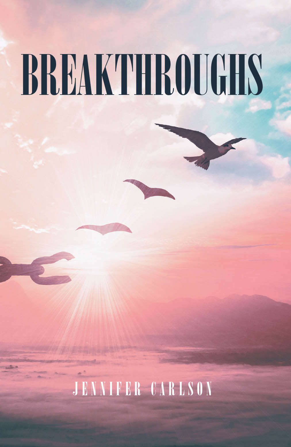 Jennifer Carlson’s Newly Released "Breakthroughs" is a Powerful Collection of Poetry That Chronicles a Journey Through Trauma and Healing Toward Faith and Restoration