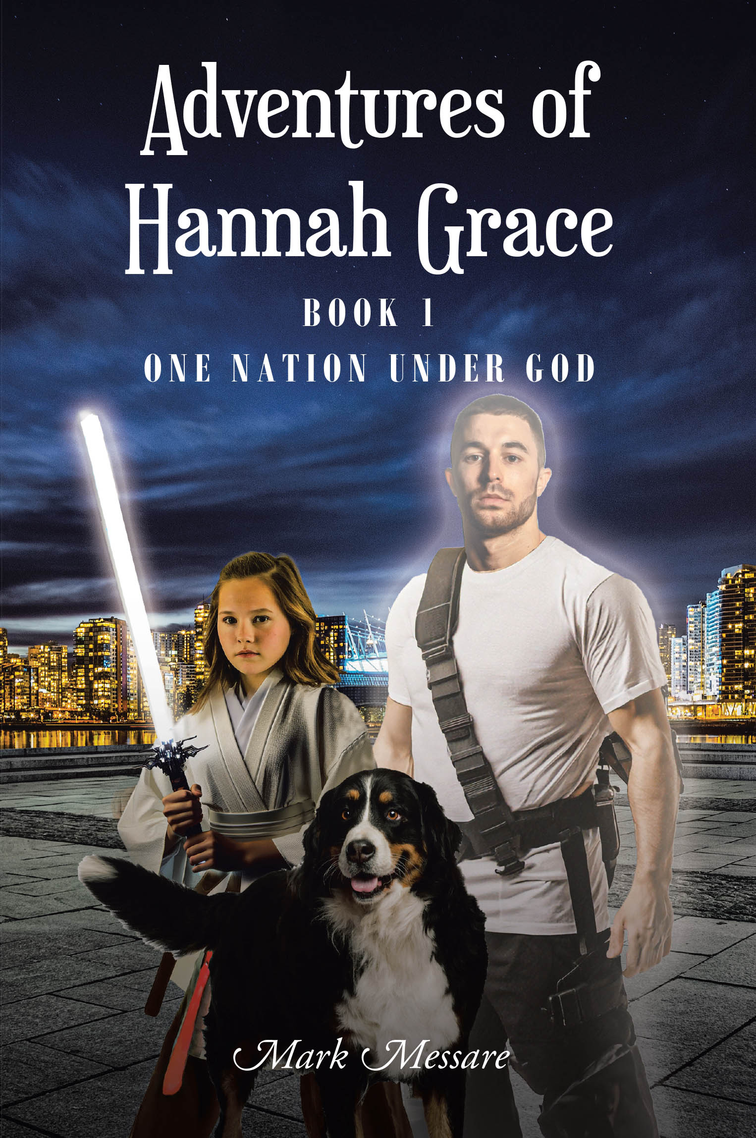 Mark Messare’s Newly Released "Adventures of Hannah Grace: Book 1 One Nation Under God" is a Spiritually Uplifting Adventure That Will Excite and Entertain
