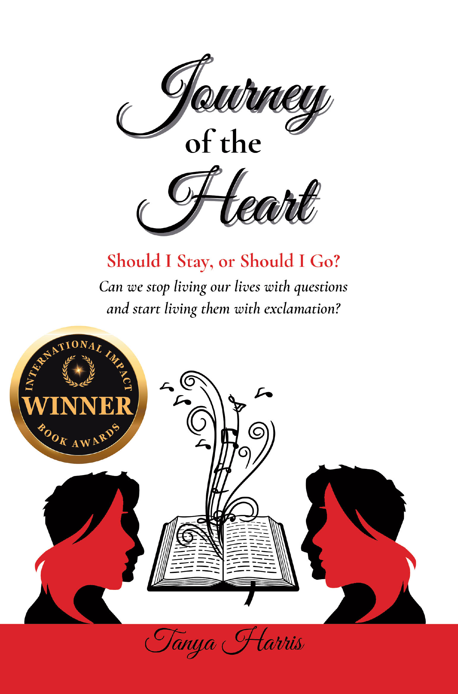 Tanya Harris’s Award-Winning New Book "Journey of the Heart Should I Stay, or Should I Go?" Is a Faith-Filled Guide to Finding Clarity in Difficult Relationship Decisions
