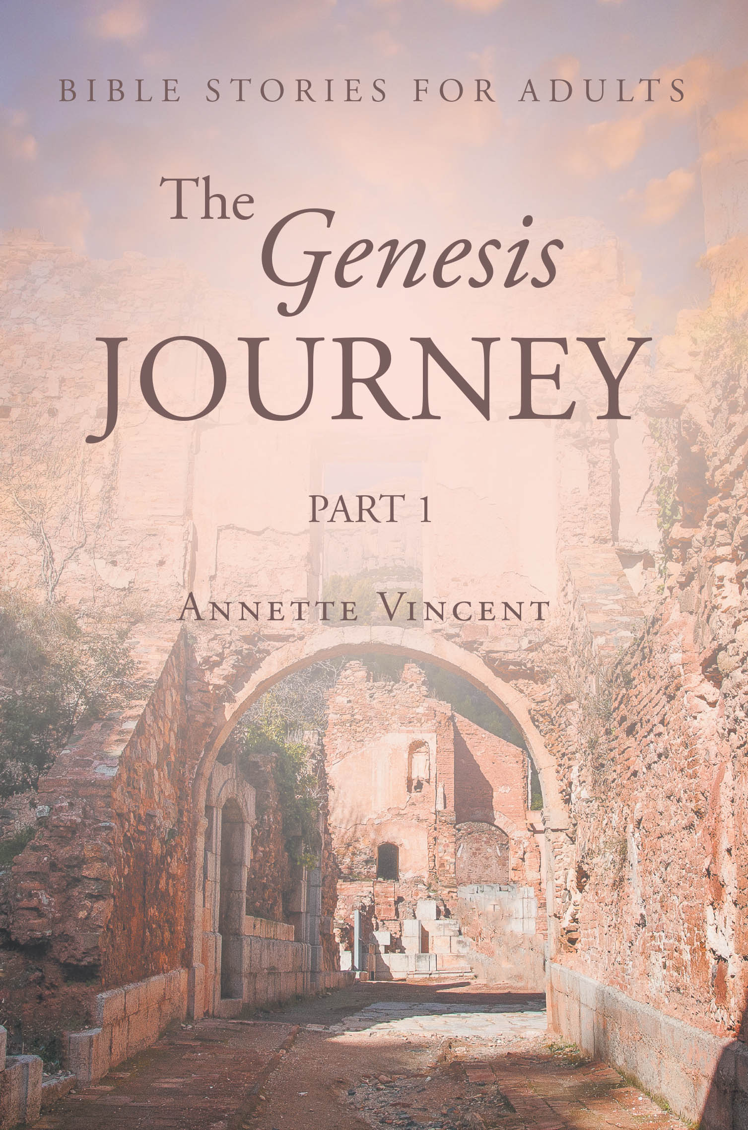 Annette Vincent’s Newly Released “The Genesis Journey: Part 1” is a Faith-Centered Retelling of Early Biblical Events That Brings Scripture to Life for Adult Readers