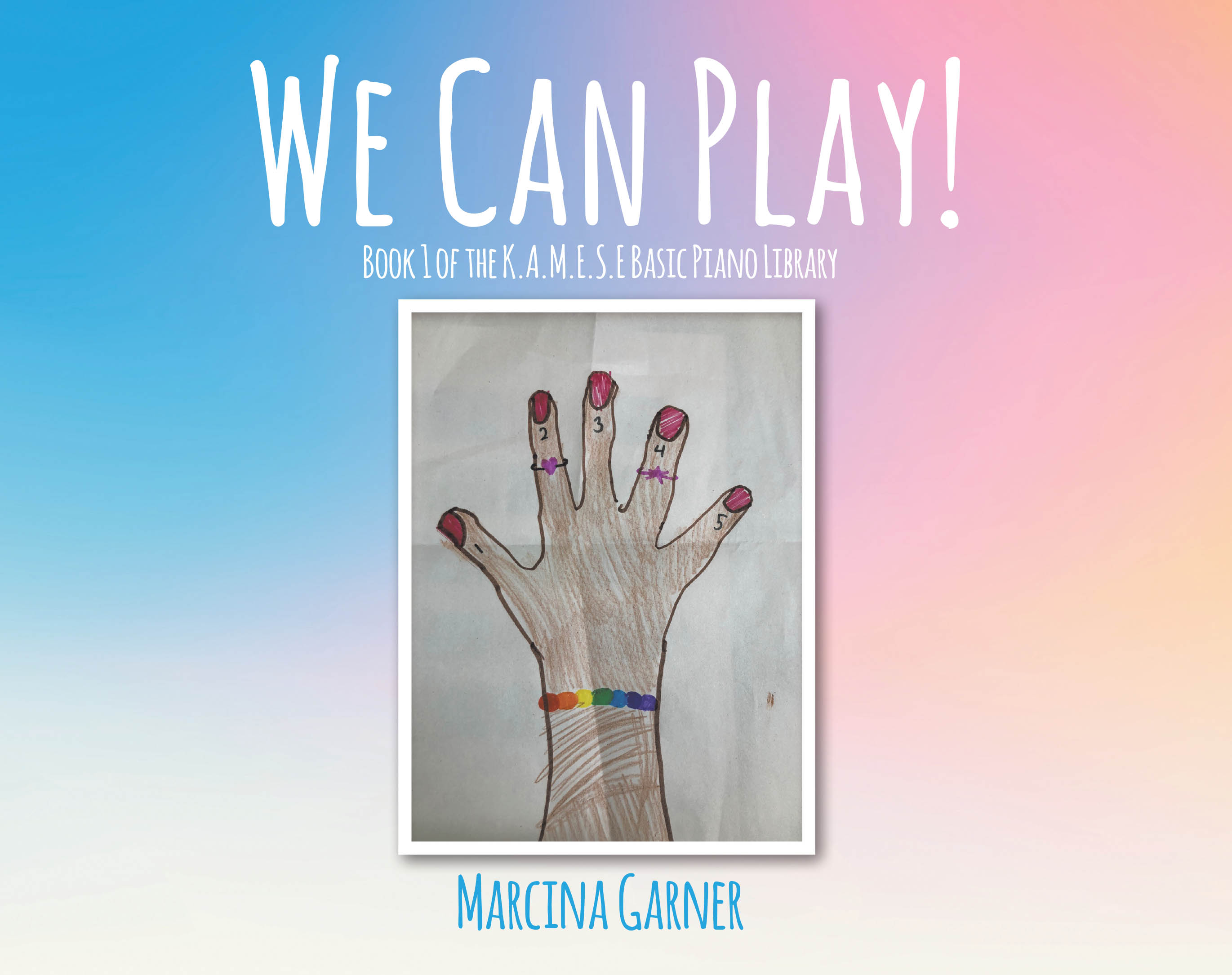 Marcina Garner’s Newly Released “WE CAN PLAY!” is an Engaging and Accessible Beginner’s Guide That Makes Learning Piano Joyful and Achievable for Young Students