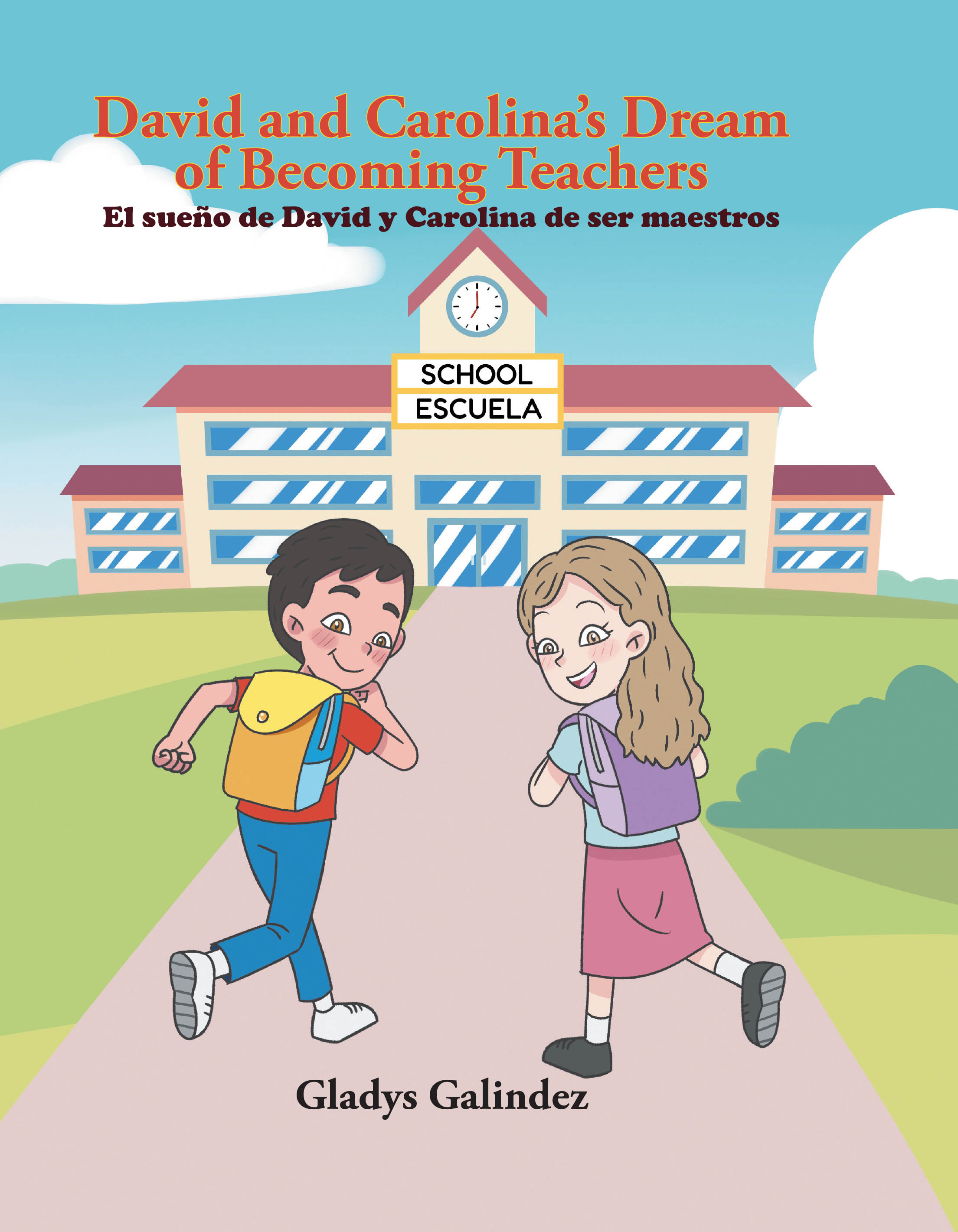 Gladys Galindez’s Newly Released “El sueño de David y Carolina de ser maestros” is a Bilingual Children’s story celebrating learning, culture, and faith.