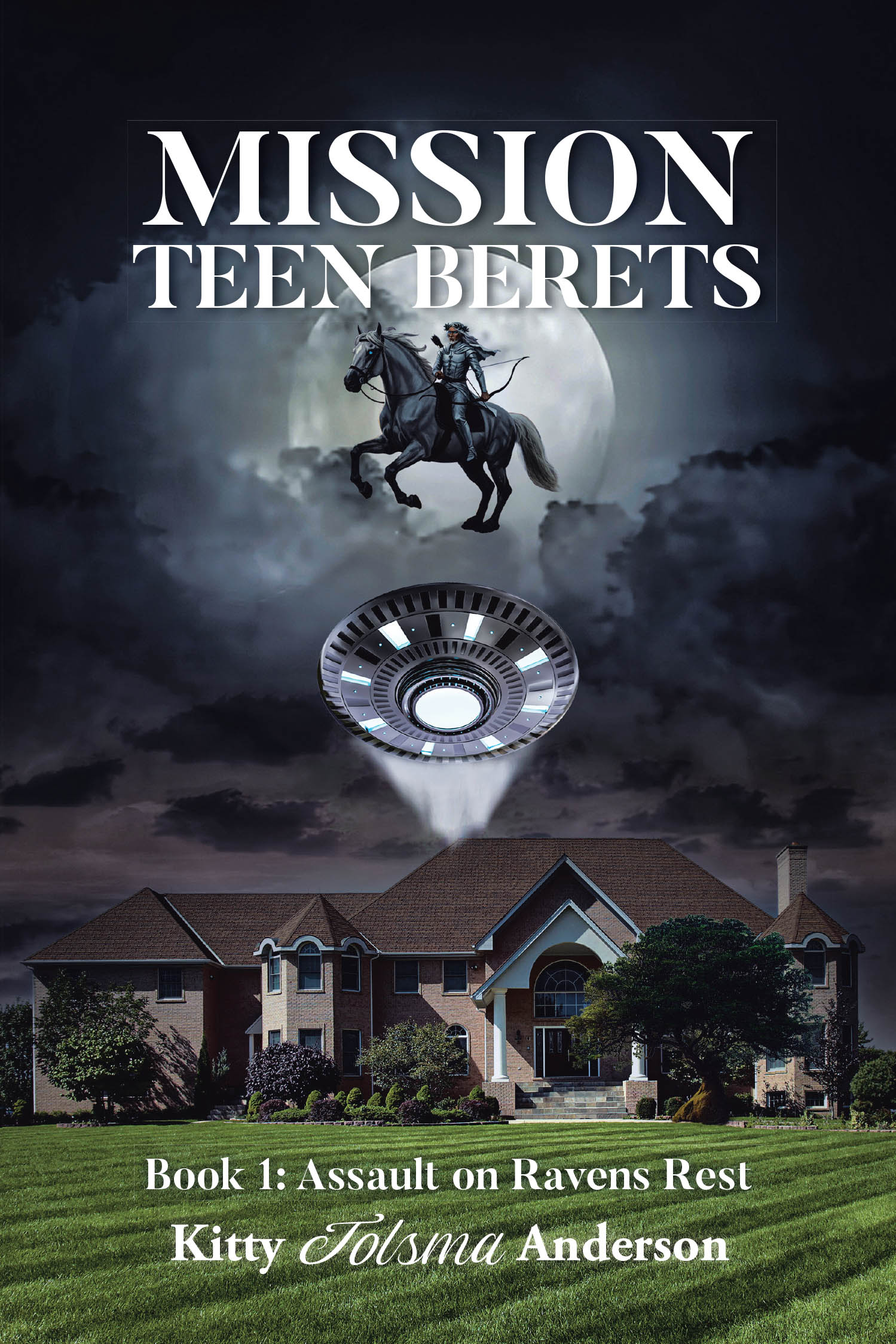 Kitty Tolsma Anderson’s Newly Released "Mission Teen Berets: Book 1: Assault on Ravens Rest" is a Faith-Filled Sci-Fi Adventure Blending Espionage, Family, and Hope