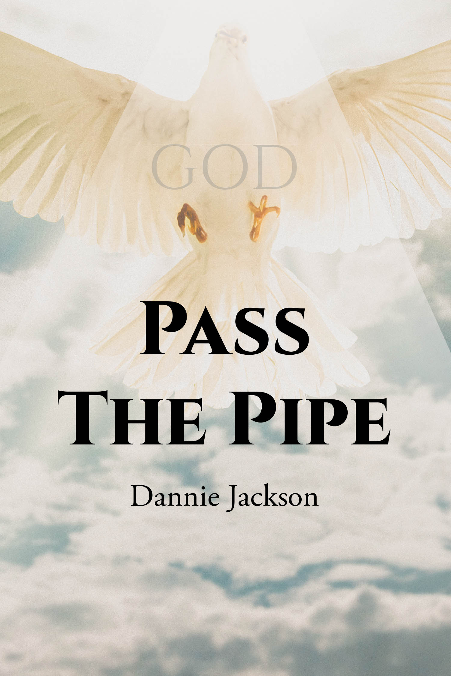 Dannie Jackson’s New Book, "Pass the Pipe," is a Powerful Story That Follows a Group of Individuals Who Unexpectedly Fall Into the World of Drug Use and Its Repercussions