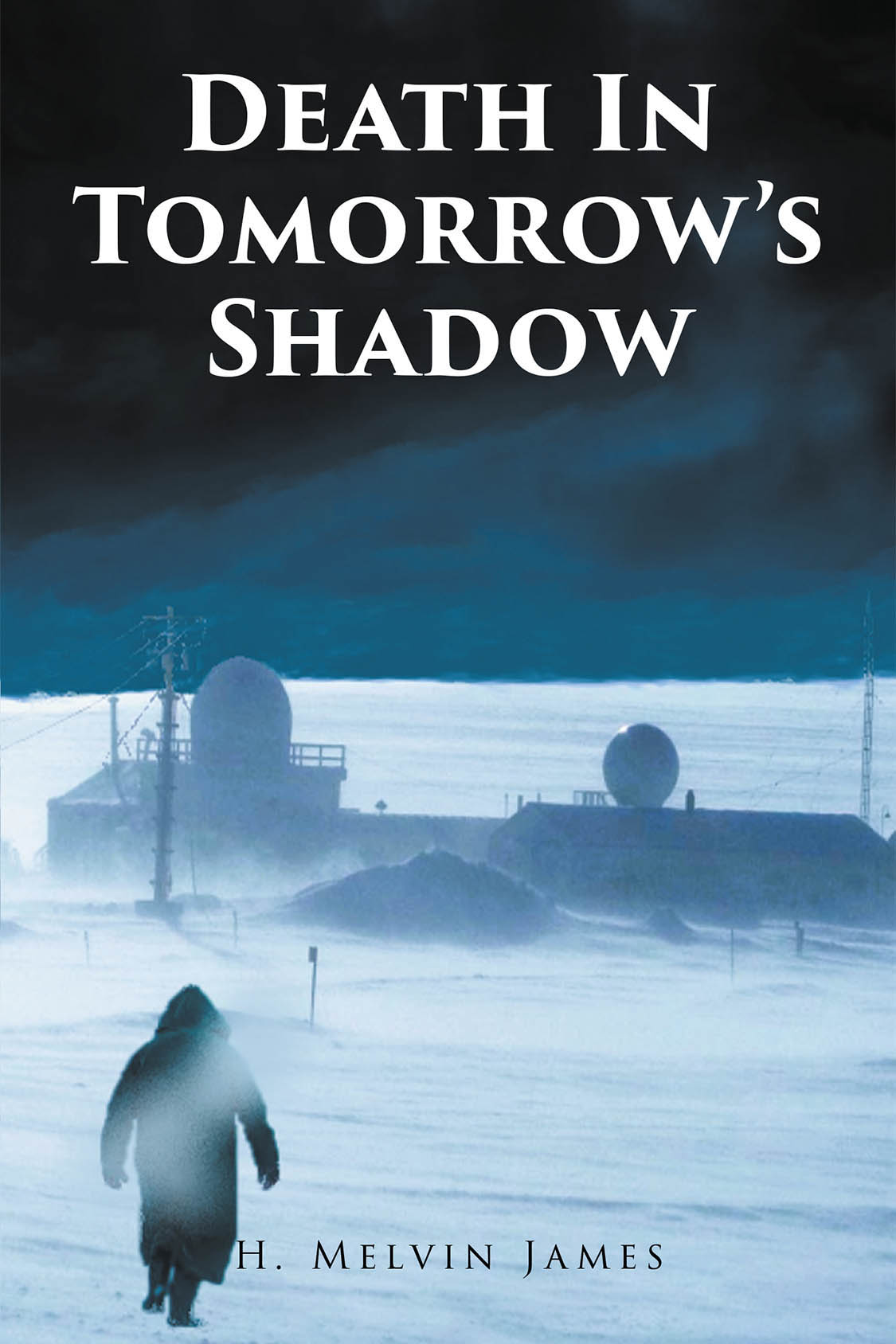 H.melvin James’s New Book, "Death in Tomorrow's Shadow," a Gripping Thriller Following an FBI Agent’s Investigation Into a Mysterious Death on a Secret Military Island