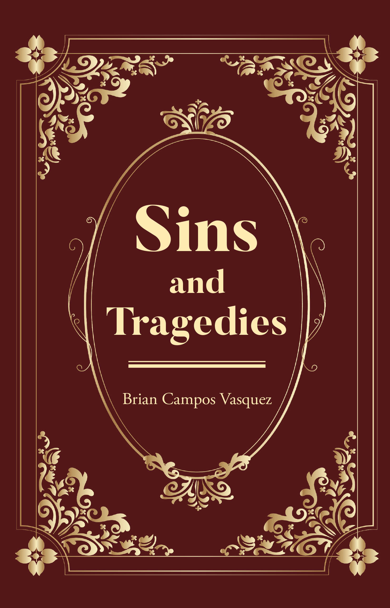Brian Campos Vasquez’s New Book, "Sins and Tragedies," is a Stirring Collection of Contemporary Poetry That Explores the Complexities of the Human Condition