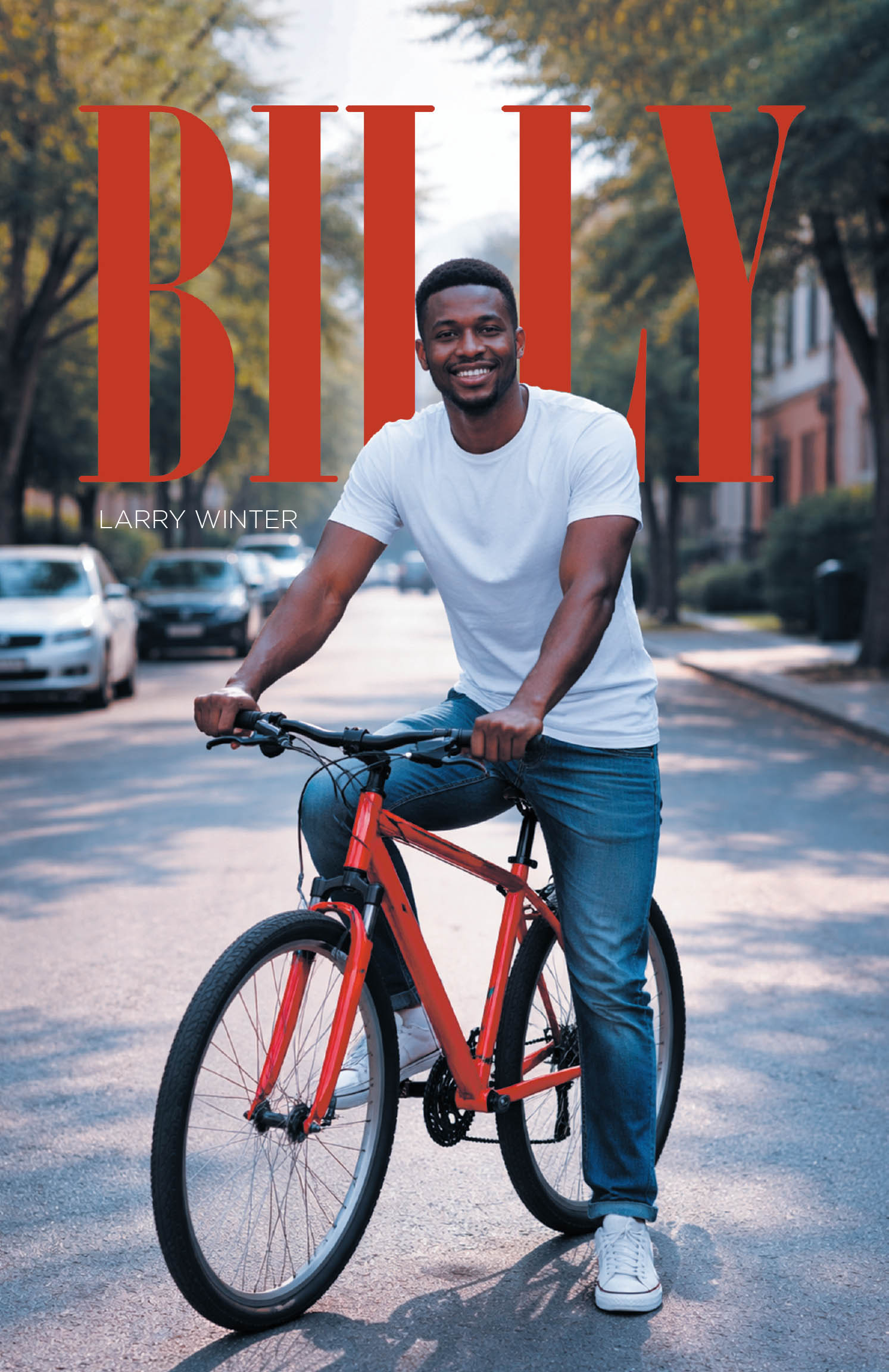 Larry Winter’s New Book, "Billy," is a Gripping Novel That Follows a Young Black Man with Mental Challenges Who Survives a Brutal Beating by Racist Police Officers