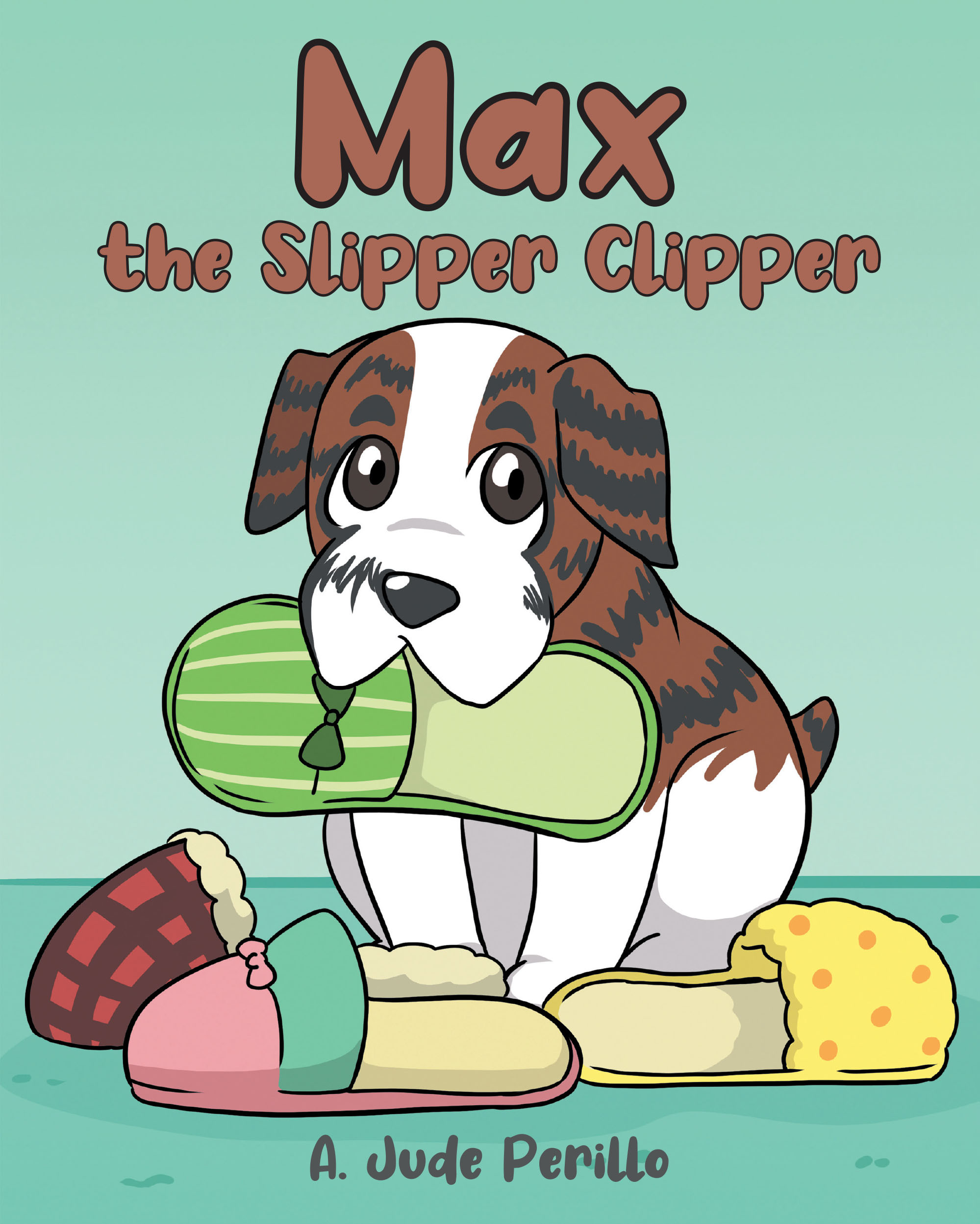 Author A. Jude Perillo’s New Book, "Max the Slipper Clipper," is a Charming Story That Centers Around a Boxer Puppy with an Obsession for Stealing His Family’s Slippers