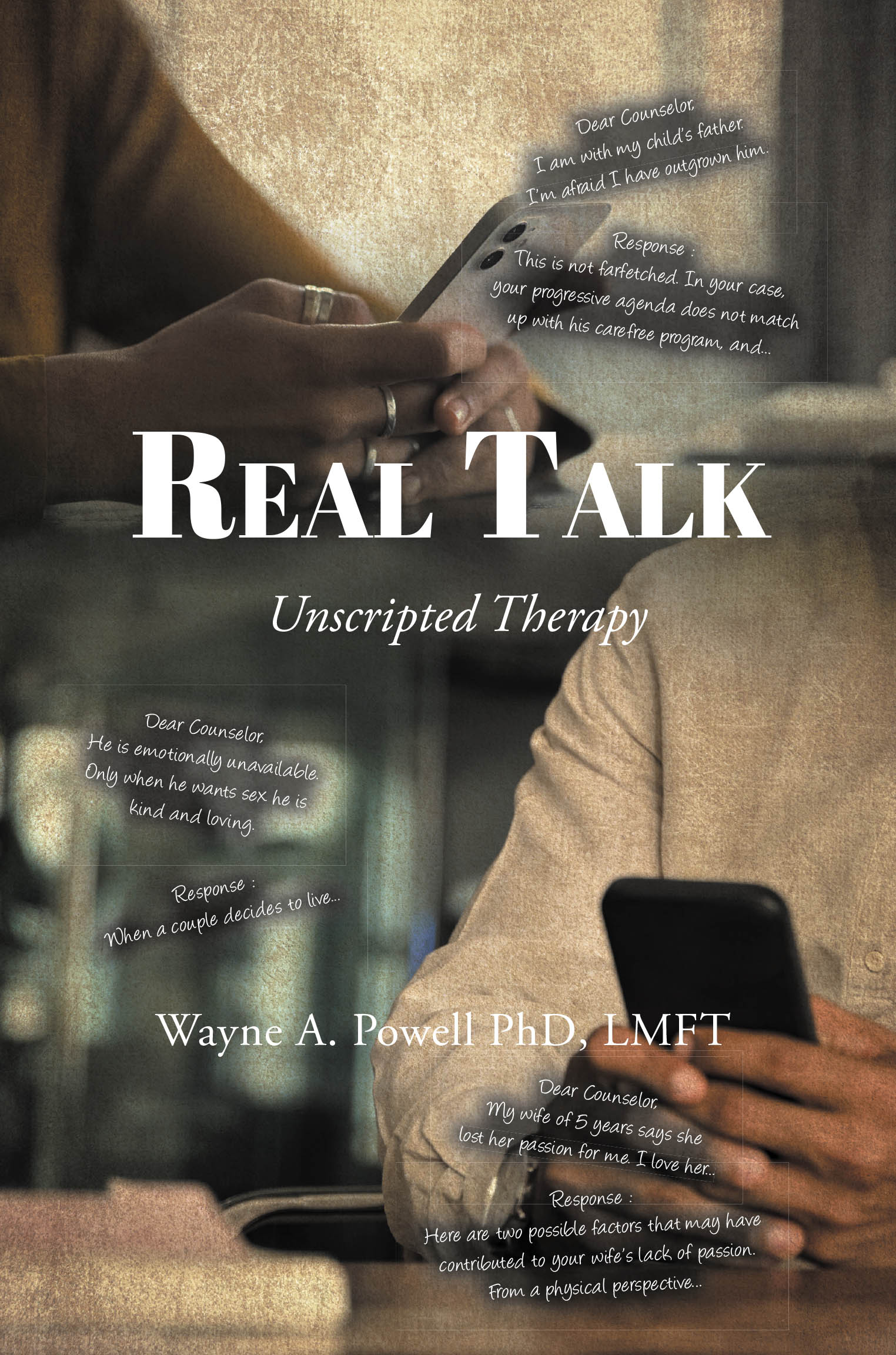 Author Wayne A. Powell PhD, LMFT’s New Book, “Real Talk: Unscripted Therapy,” Offers Honest and Direct Advice for Real Issues Couples Face Each and Every Day