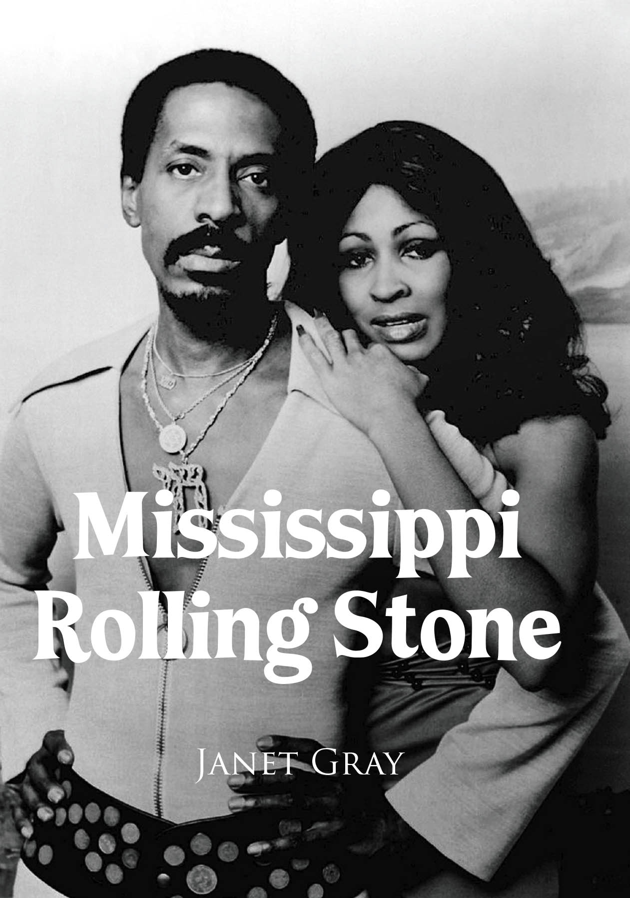 Author Janet Gray’s New Book, "Mississippi Rolling Stone," is a Riveting Screenplay That Delves Into the Life and Career of Ike Turner, as Well as the Demons He Battled