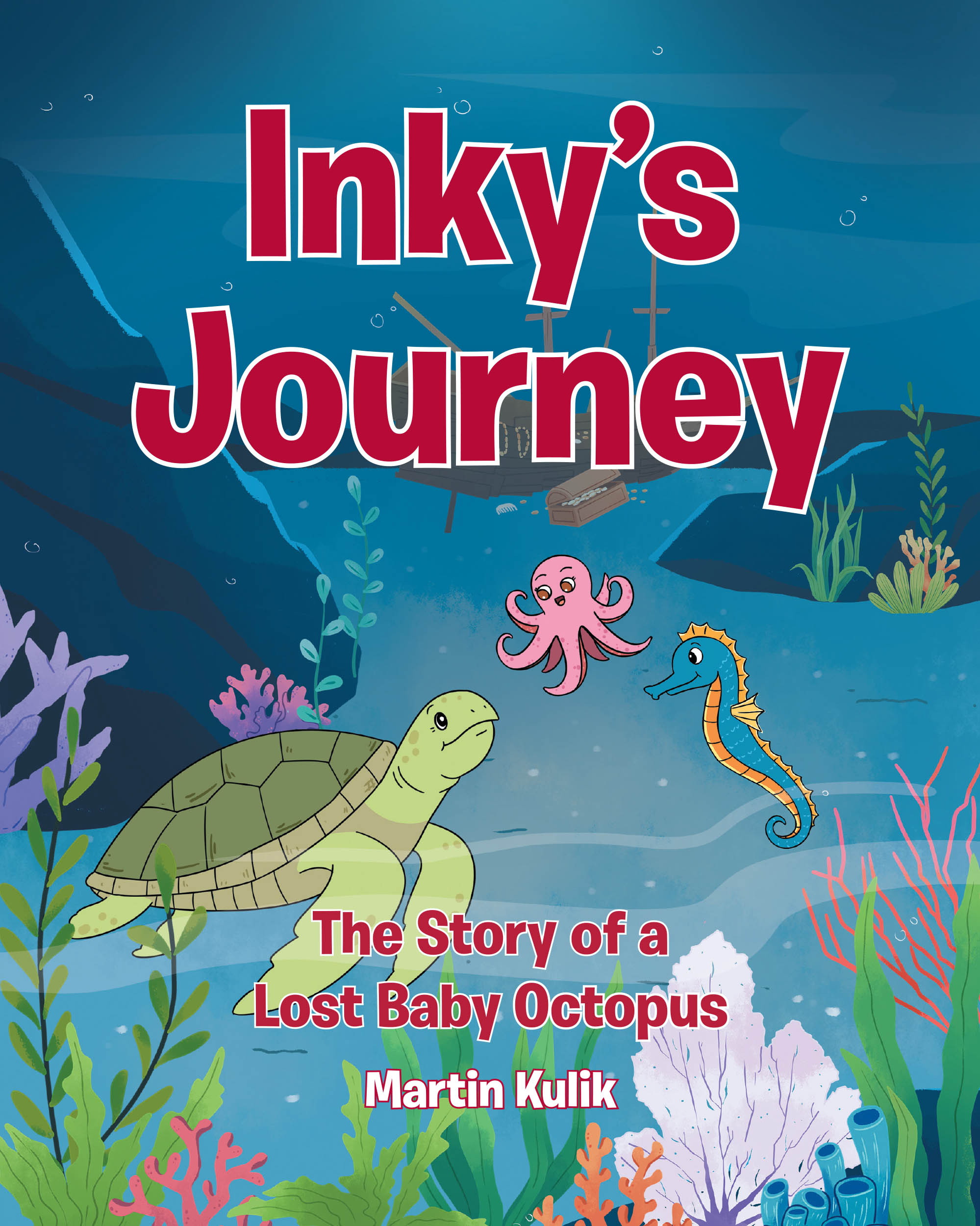 Author Martin Kulik’s New Book, "Inky's Journey: The Story of a Lost Baby Octopus," Centers Around a Baby Octopus Who Must Find Her Family with the Help of New Friends