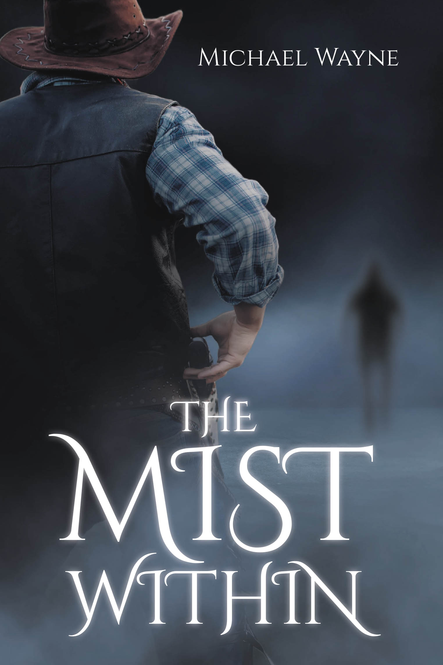 Author Michael Wayne’s New Book, "The Mist Within," is a Riveting Novel That Transports Readers Back in Time to the Old West to a World of Revenge and Justice