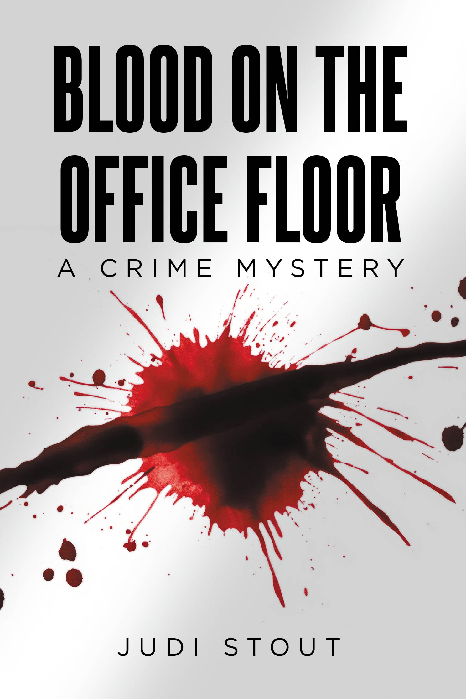 Author Judi Stout’s New Book, "Blood on the Office Floor," is a Powerful Novel That Explores the Emotional Aftermath Experienced by Survivors of an Office Shooting