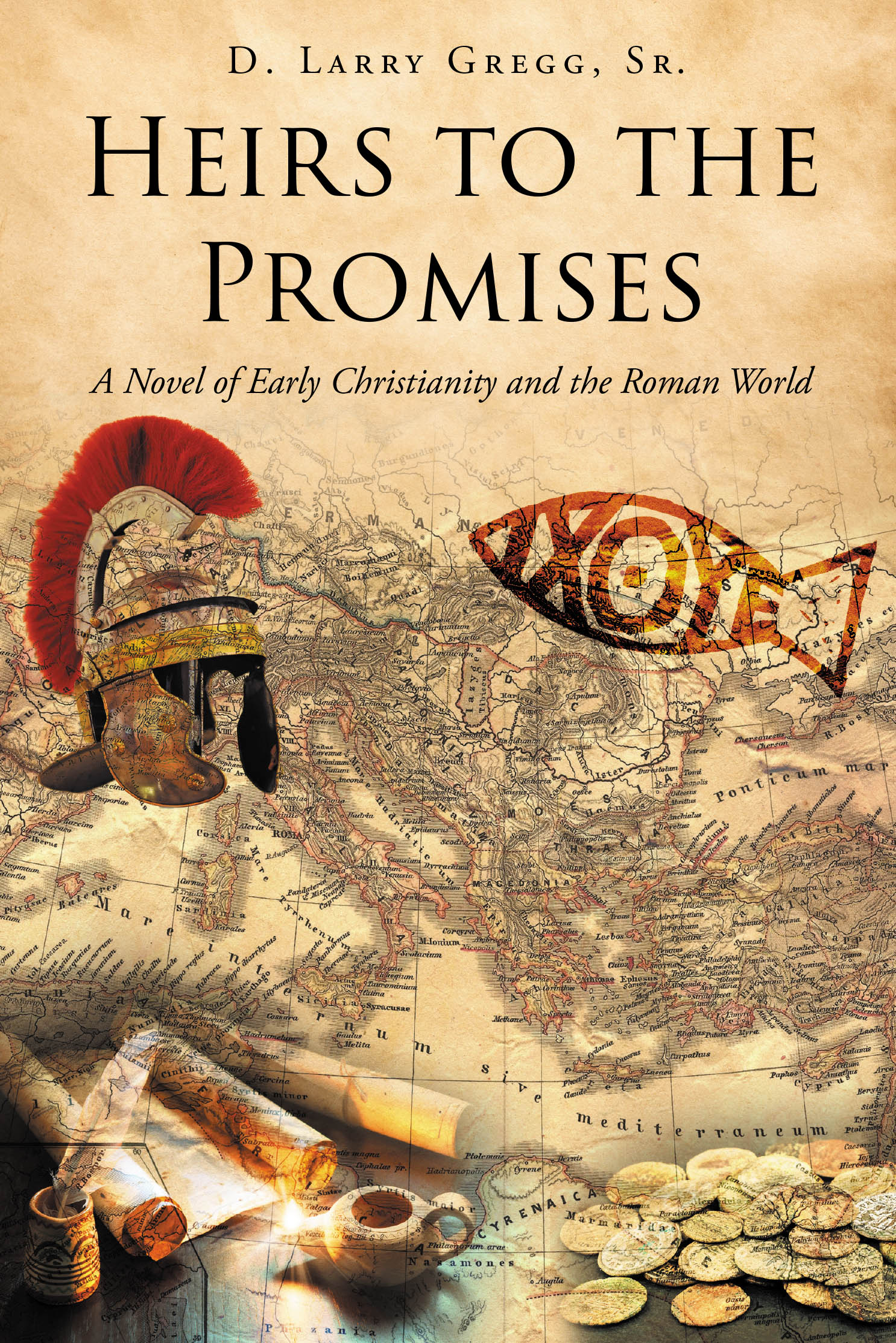 Author D. Larry Gregg, Sr.’s New Book, "Heirs to the Promises," Explores the Emergence of Early Christianity Within the Complex Landscape of the Roman Empire