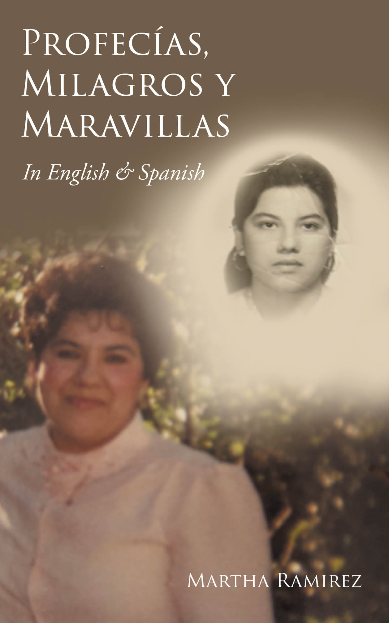 Author Martha Ramirez’s New Book, "Profecías, Milagros y Maravillas: In English & Spanish," is a Powerful Memoir Revealing the Blessings Granted to God’s Children