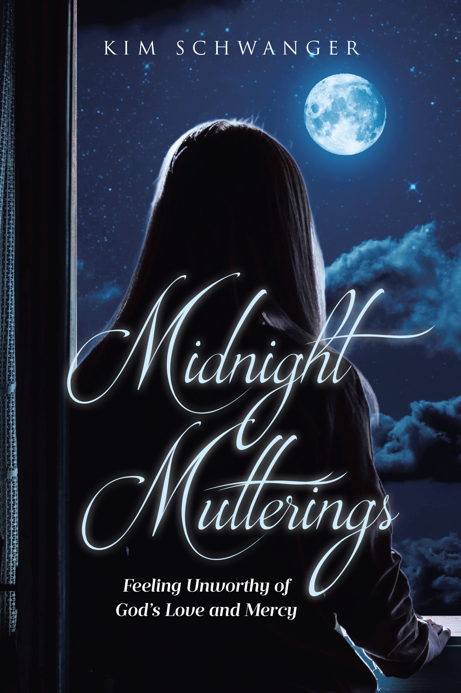 Author Kim Schwanger’s New Book, "Midnight Mutterings," is a Collection of Poems Designed to Help Those Struggling with Self-Doubt and Accepting God’s Love