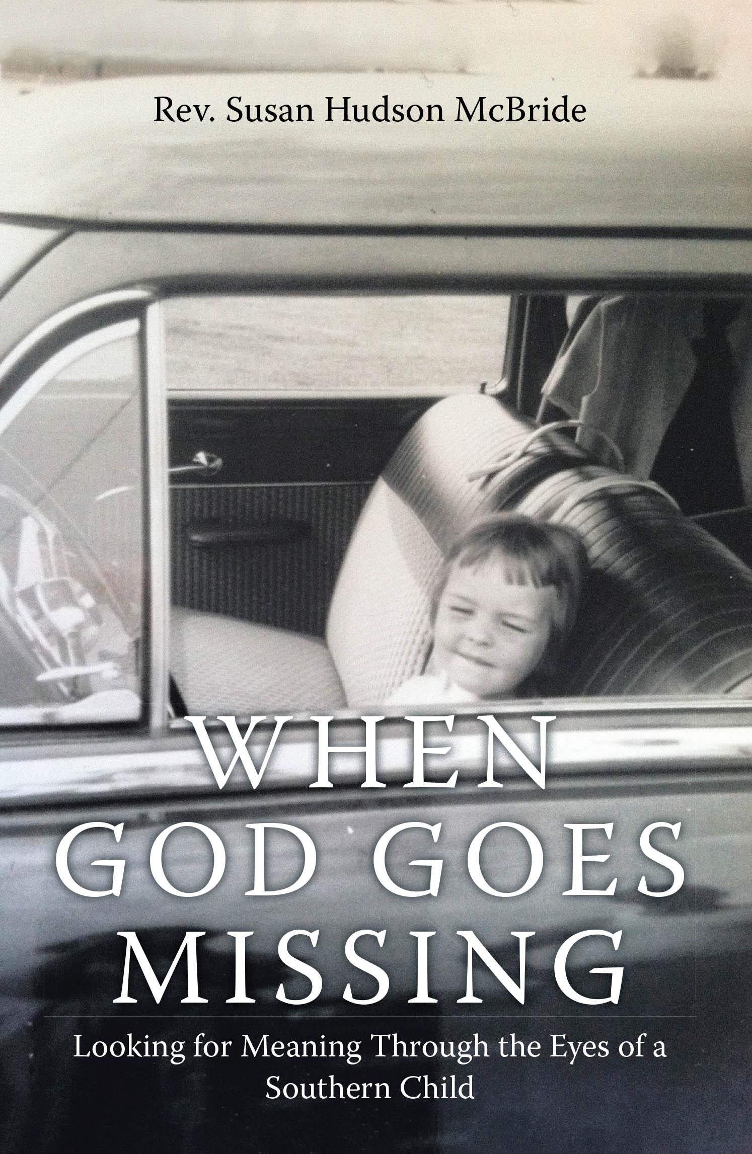 Author Rev. Susan Hudson Mcbride’s New Book, "When God Goes Missing," is a Powerful Memoir of the Author’s Upbringing and Spiritual Revelations Amid the Jim Crow South