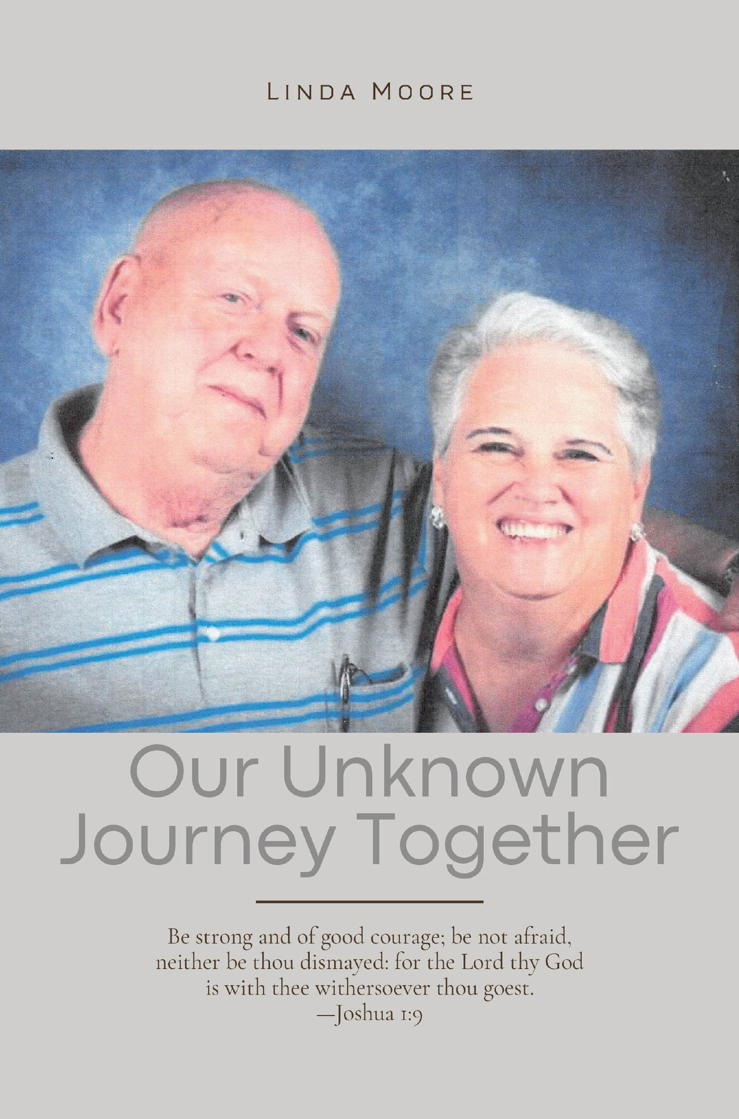 Author Linda Moore’s New Book, "Our Unknown Journey Together," is a Meaningful Autobiographical Work That Details Important Moments Throughout the Author’s Life