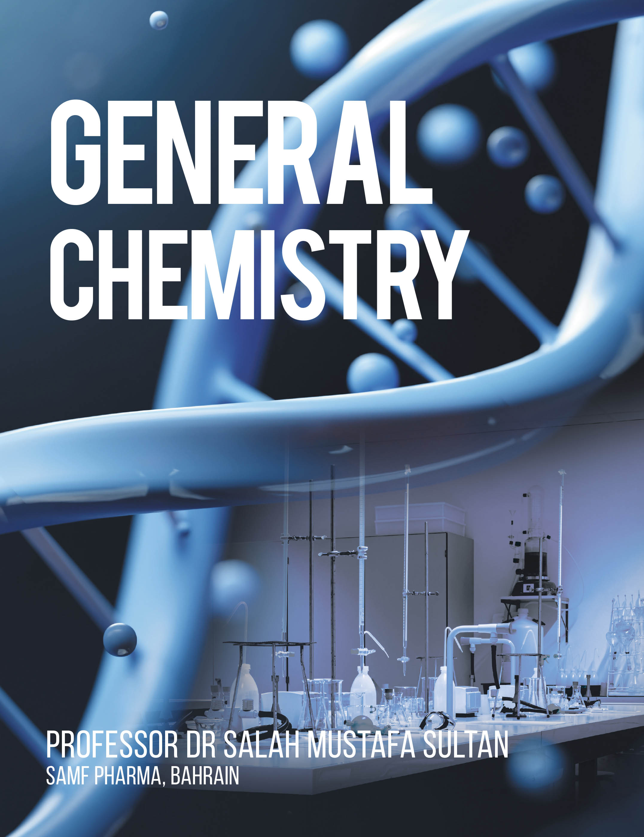 Author Professor Dr Salah Mustafa Sultan’s New Book, "General Chemistry," is an Academic Read Exploring Core Chemistry Principles Required for Advanced Scientific Study