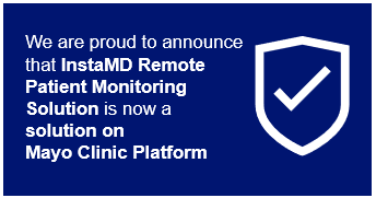 InstaMD’s Remote Patient Monitoring Solution Qualifies on Mayo Clinic Platform_Solutions Studio