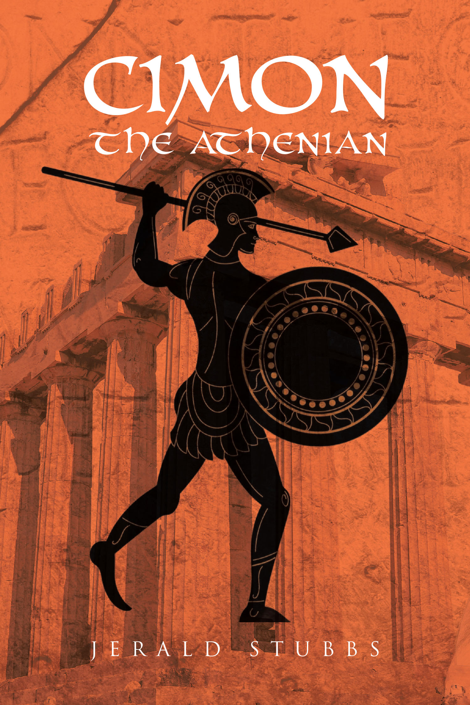 Author Jerald Stubbs’s New Book, "Cimon the Athenian," is a Riveting Novel Set During the Peloponnesian War That Follows the Life of the Fictional Character Cimon