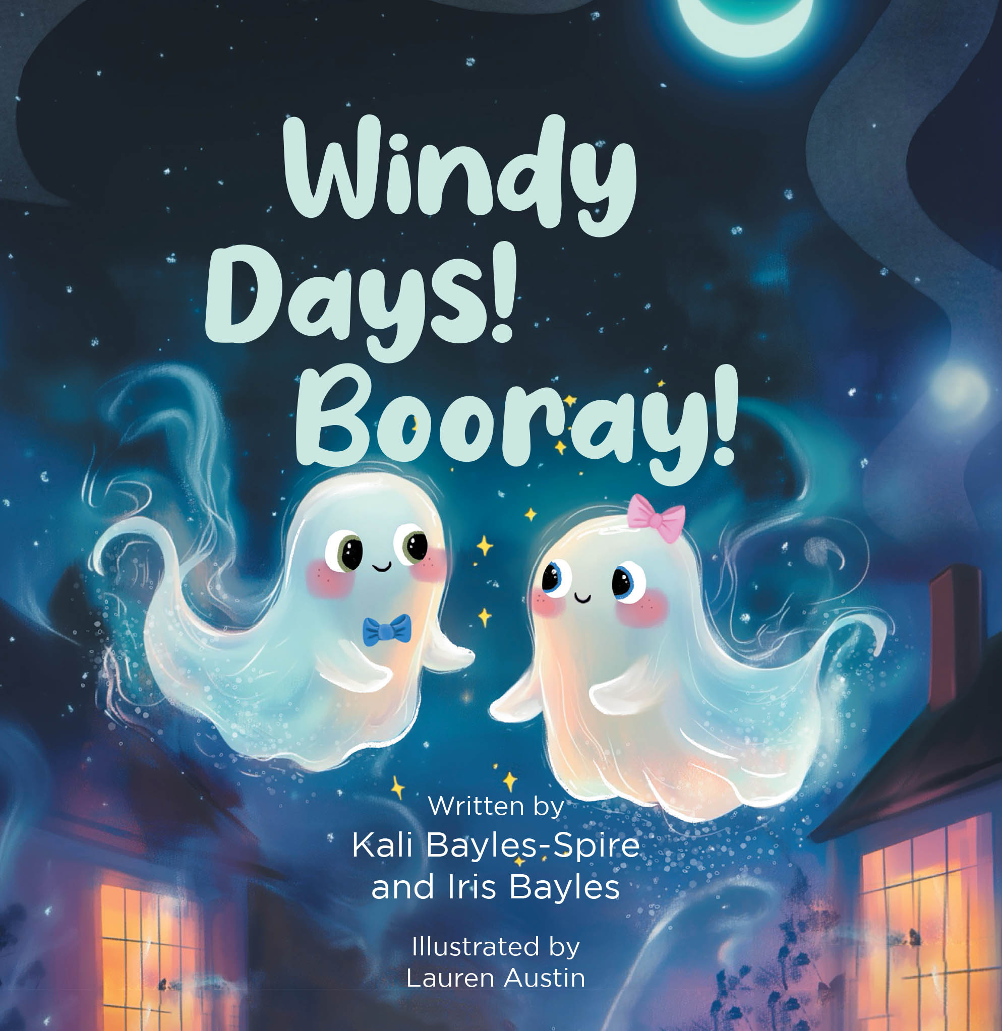 Authors Kali Bayles-Spire and Iris Bayles’s New Book, "Windy Days! Booray!" is a Charming Story That Follows Two Ghostly Friends Who Wait for a Windy Day to Play