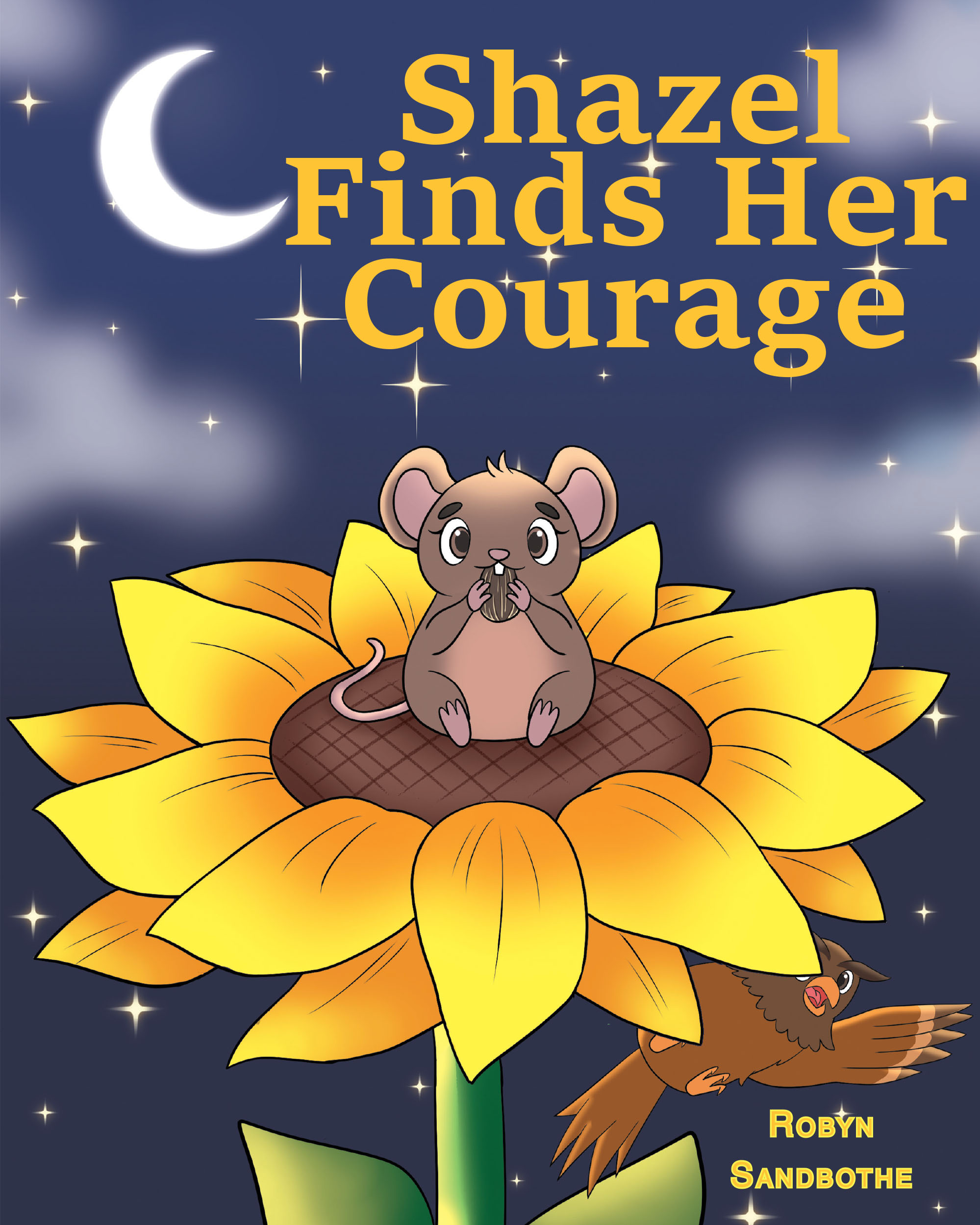 Robyn Sandbothe’s Newly Released "Shazel Finds Her Courage" is a Delightful Children’s Story About Overcoming Fear and Discovering Friendship