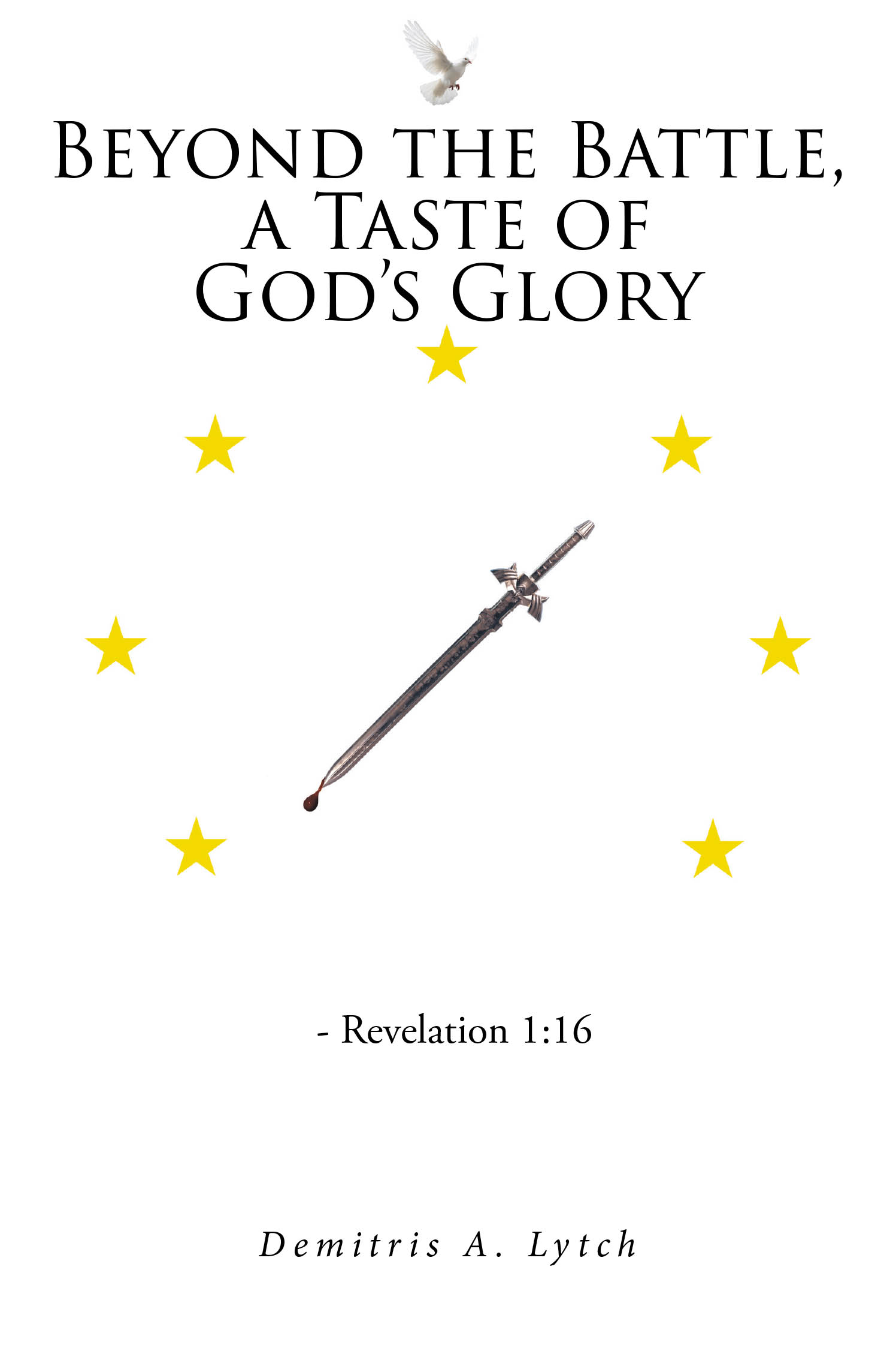 Demitris A. Lytch’s Newly Released "Beyond the Battle, a Taste of God’s Glory" is a Faith-Filled Guide to Overcoming Life’s Challenges Through Divine Purpose