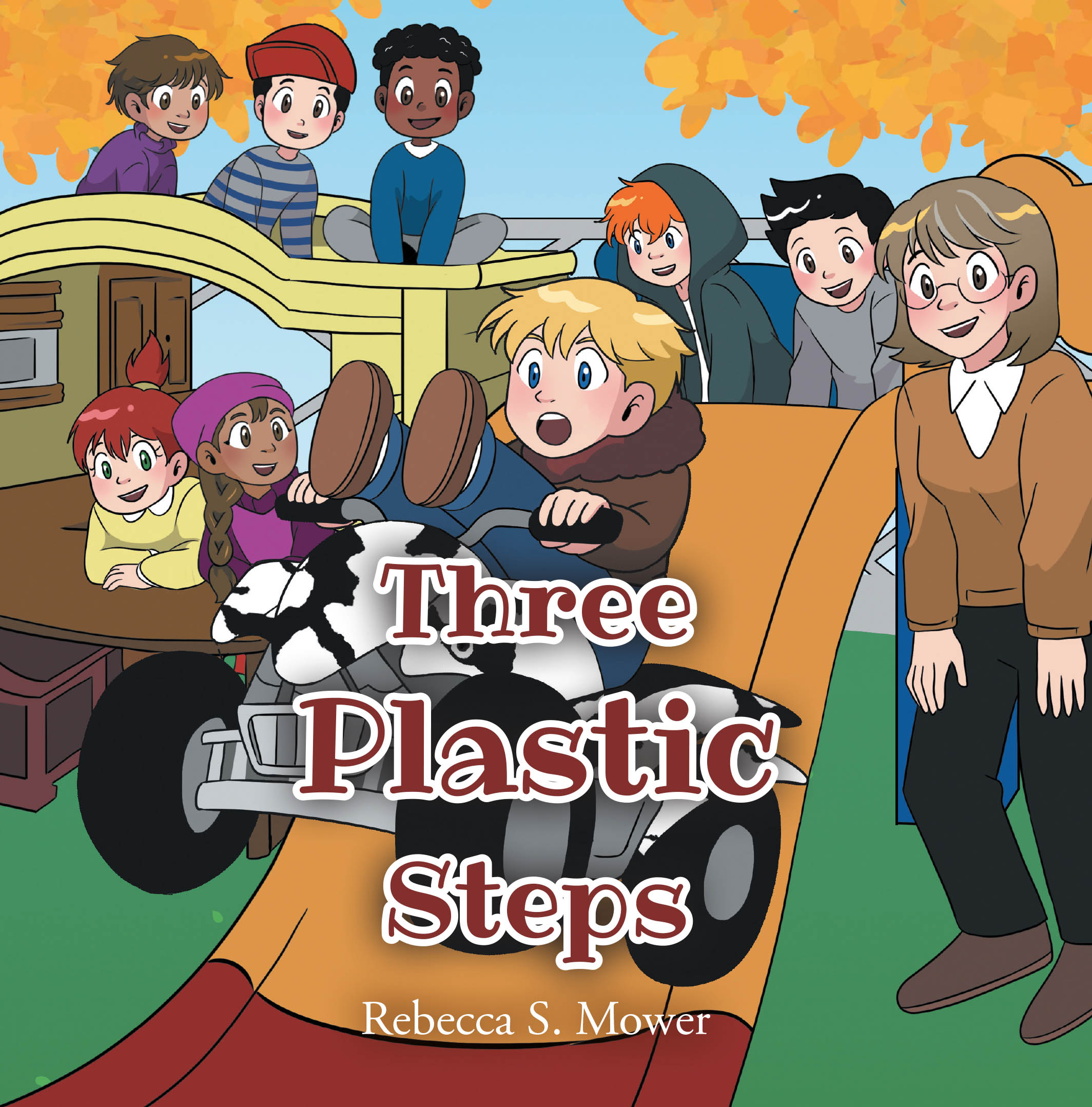 Rebecca S. Mower’s Newly Released "The Three Plastic Steps" is a Charming Children’s Story That Celebrates Perseverance, Problem-Solving, and Early Learning Milestones