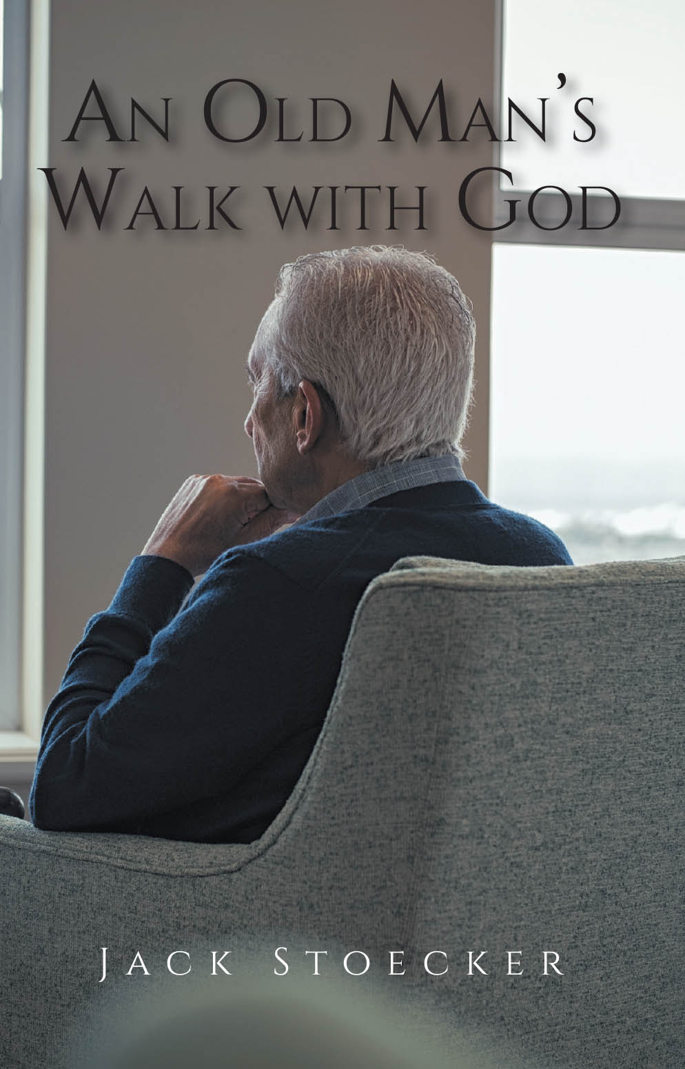 Jack Stoecker’s Newly Released “An Old Man’s Walk With God” is a Heartfelt Collection of Poems and Reflections on Faith, Grace, and Perseverance