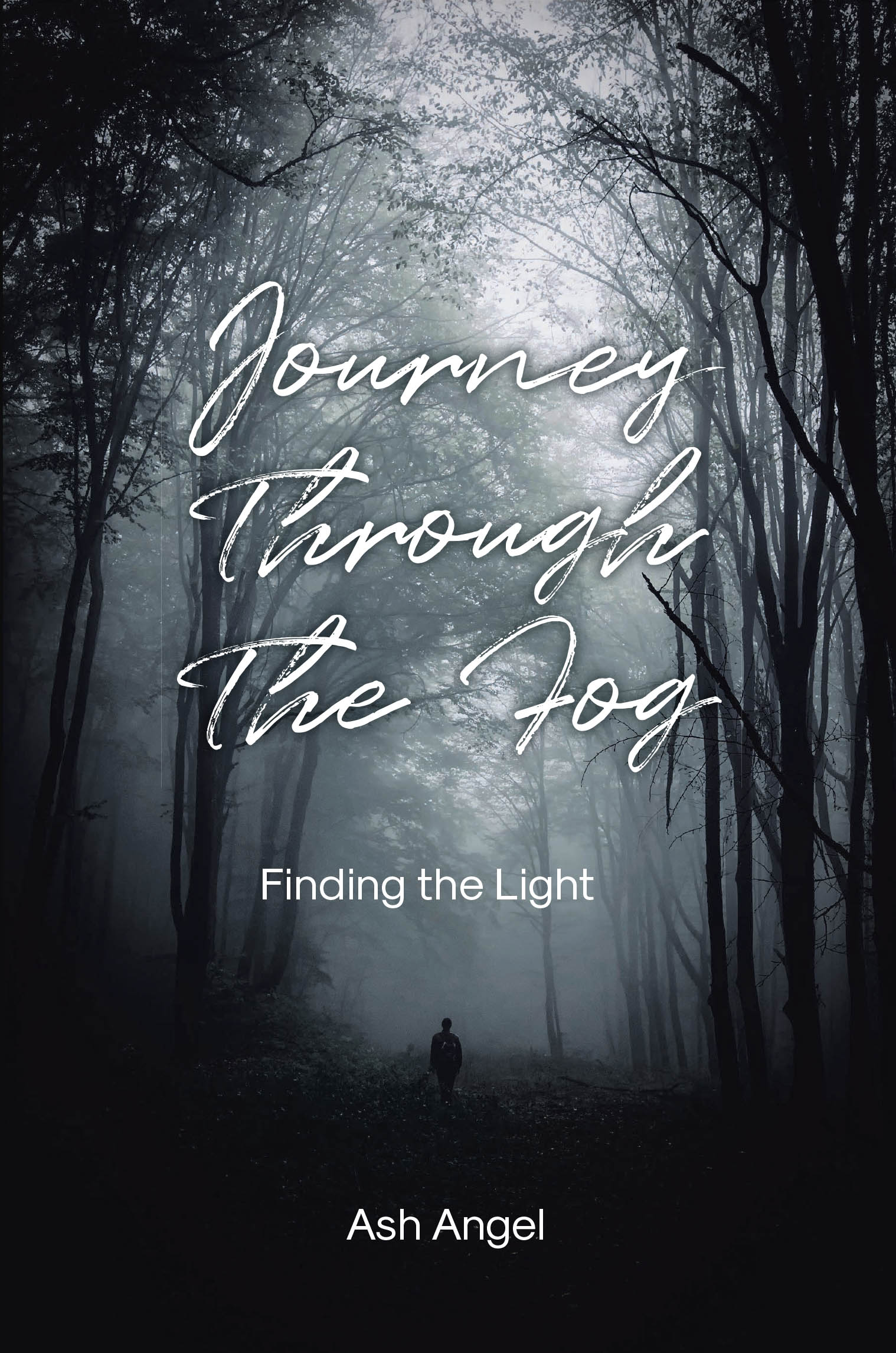 Ash Angel’s Newly Released "Journey Through the Fog: Finding the Light" is a Powerful Memoir of Healing, Faith, and Redemption