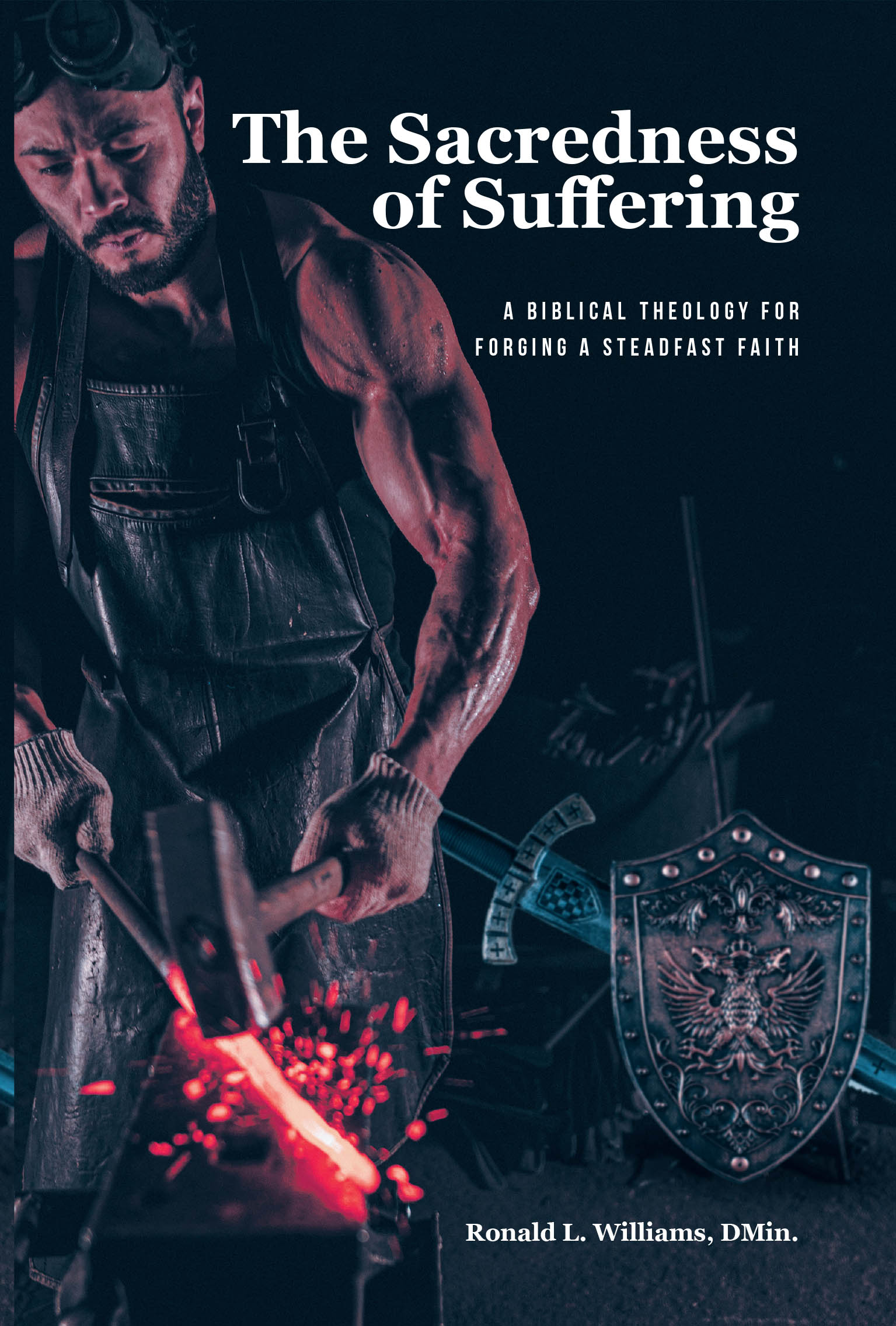 Ronald L. Williams, DMin.’s Newly Released “The Sacredness of Suffering” is a Faith-Centered Exploration of How Hardship Can Strengthen and Deepen Spiritual Growth