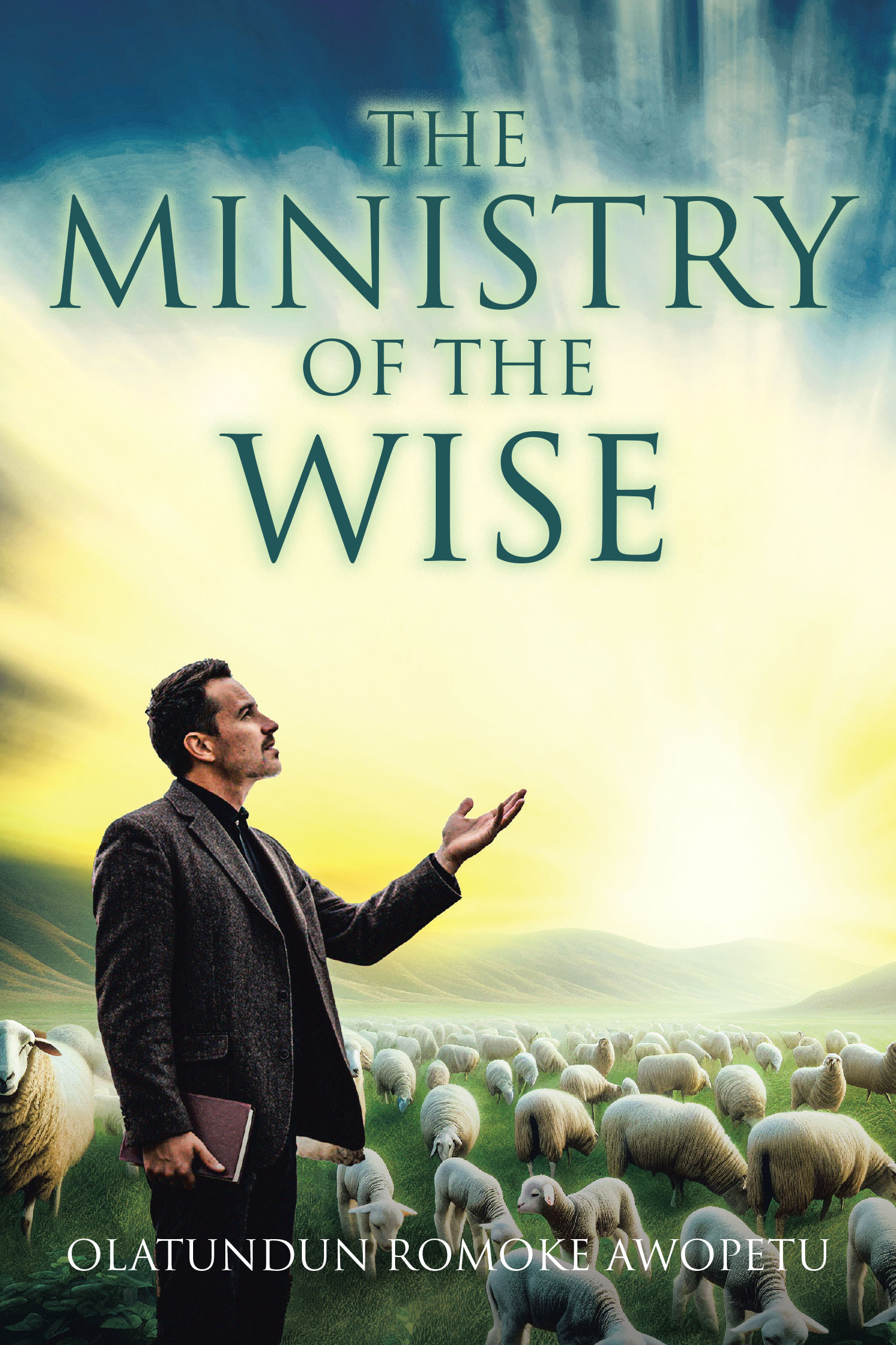 Olatundun Romoke Awopetu’s Newly Released “The Ministry of The Wise” is a Faith-Driven Guide That Calls Believers to Spiritual Awakening, Wisdom, and Purposeful Living