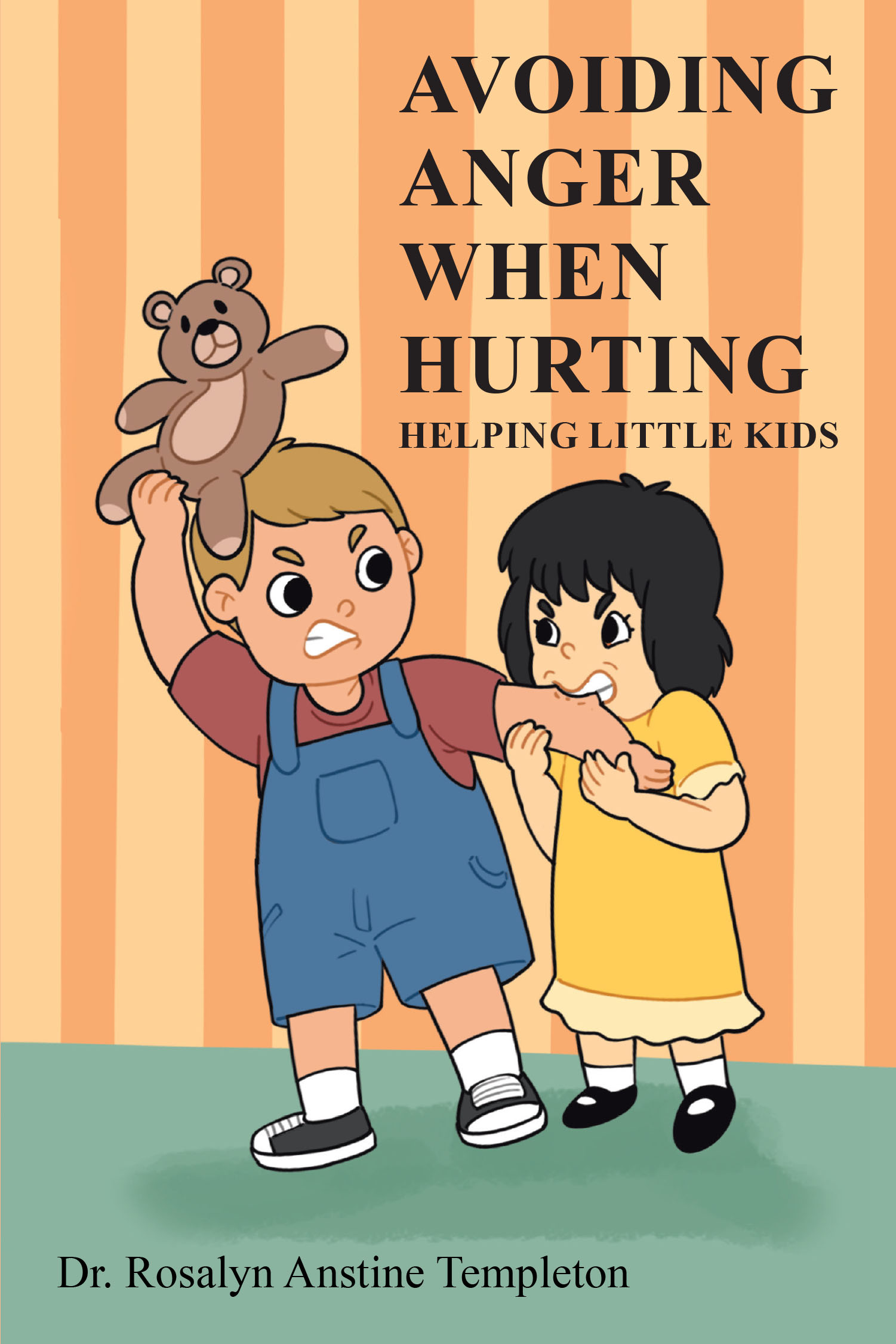 Dr. Rosalyn Anstine Templeton’s Newly Released “Avoiding Anger When Hurting” is a Compassionate Guide for Parents Seeking to Raise Emotionally Healthy Children