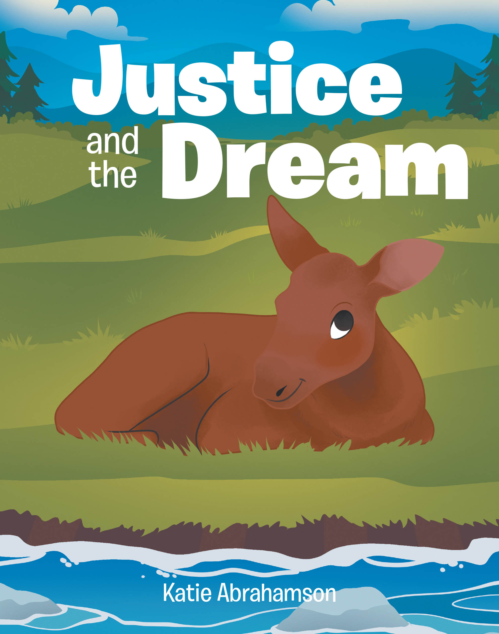 Katie Abrahamson’s Newly Released “Justice and the Dream” is an Inspiring Children’s Story That Explores Courage, Kindness, and the Power of Empathy