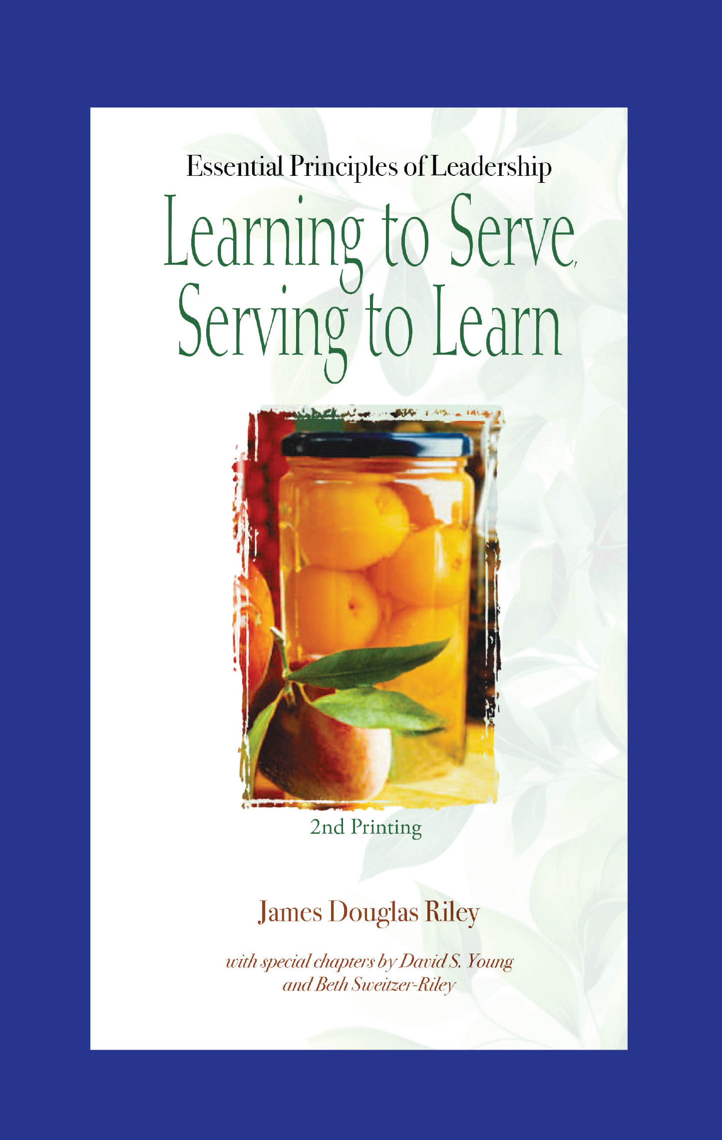 James D. Riley’s Newly Released "Learning to Serve, Serving to Learn: Essential Principles of Leadership" Explores the Transformative Power of Servant Leadership