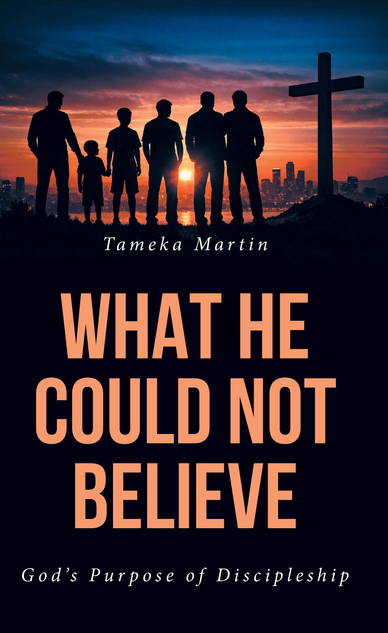 Tameka Martin’s Newly Released "What He Could Not Believe" is a Powerful Stage Play Exploring Faith, Compassion, and the Transformative Impact of Discipleship