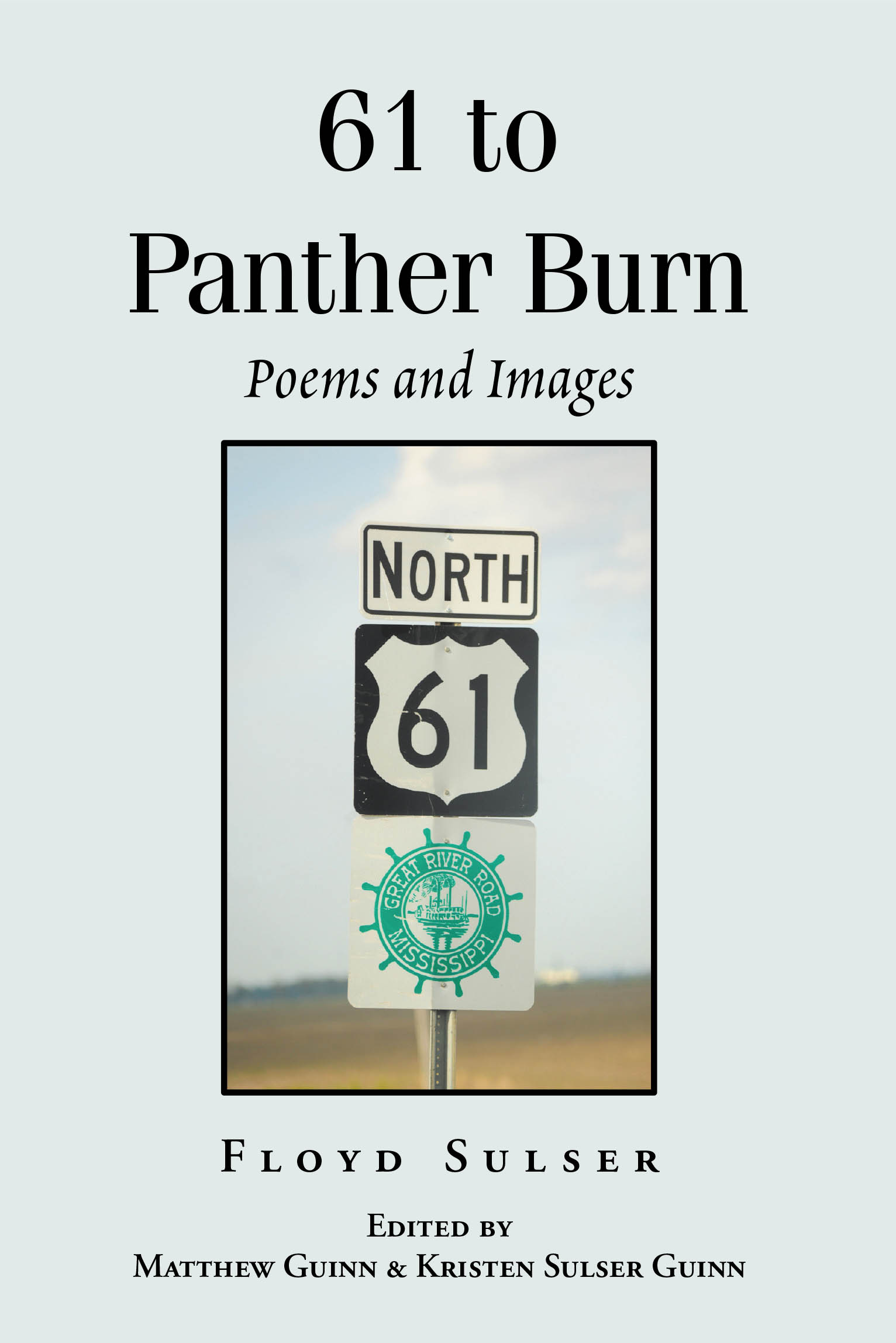 Floyd Sulser’s New Book, "61 to Panther Burn: Poems and Images," is a Posthumous Collection of Nearly Forty Poems Exploring Themes of Life, Loss, Hope, and Transformation