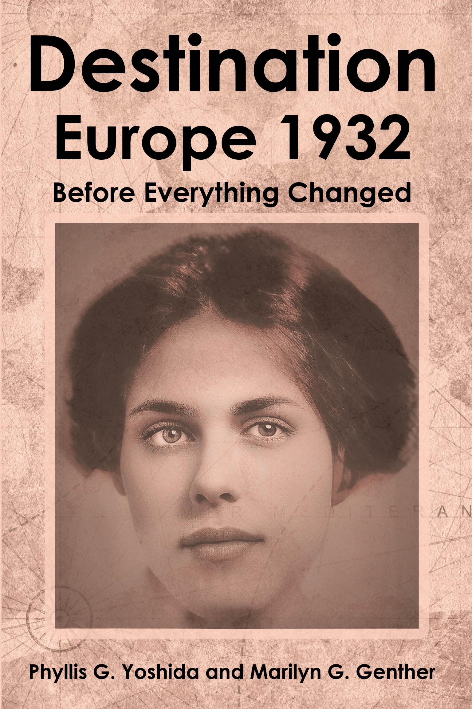 Phyllis G. Yoshida and Marilyn G. Genther’s New Book, "Destination Europe 1932: Before Everything Changed," Offers a Firsthand Tour of Europe During the Lead-Up to WWII