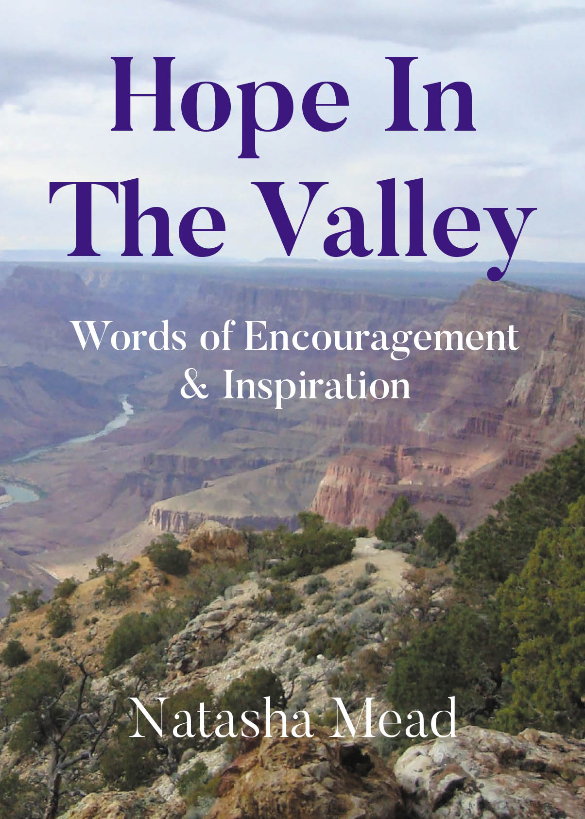 Author Natasha Mead’s New Book, “Hope in the Valley: Words of Encouragement and Inspiration,” is a Collection of Stories to Remind Readers of Their Worth and God's Love