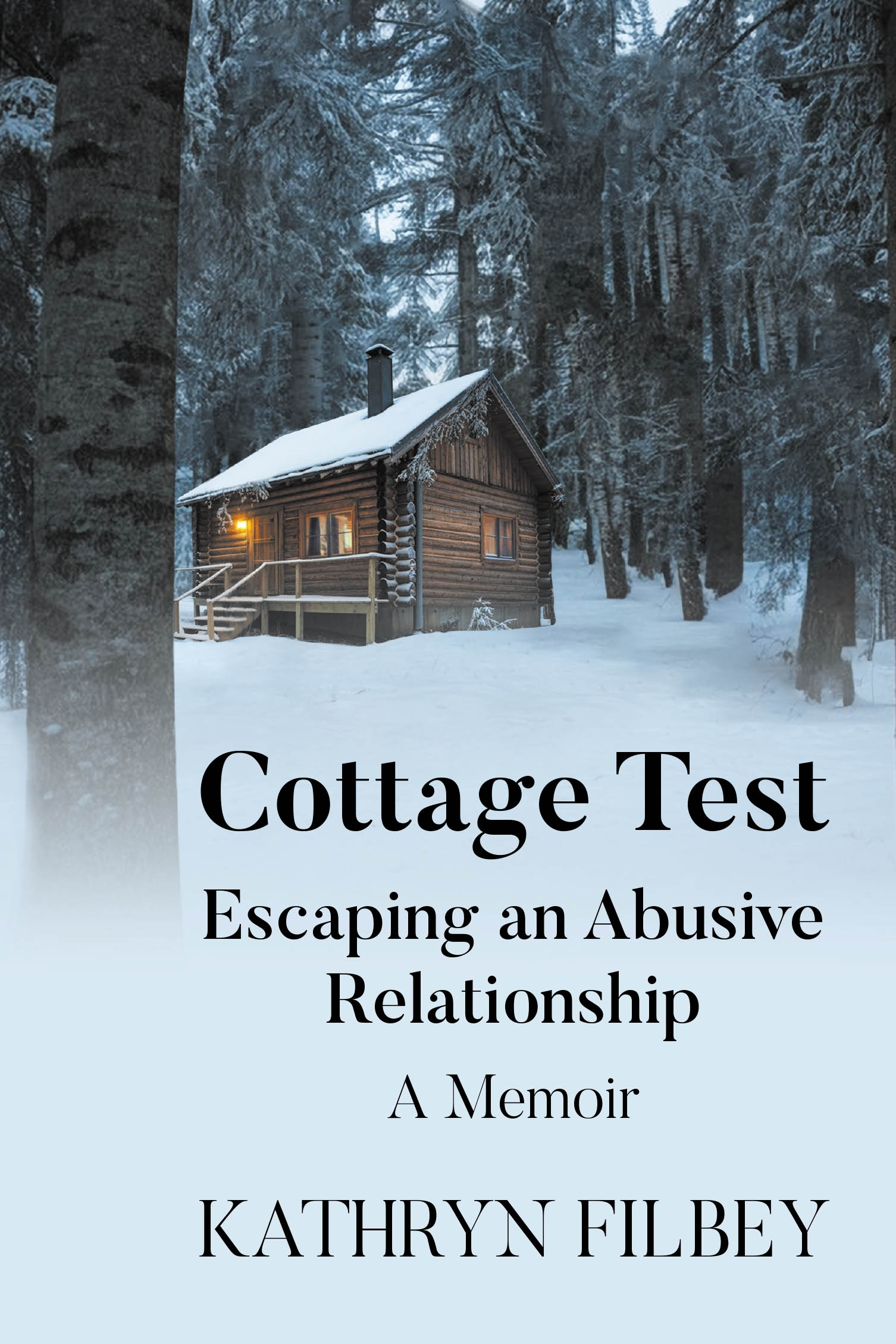 Author Kathryn Filbey’s New Book “Cottage Test: Escaping an Abusive Relationship: A Memoir" Follows the Author’s Struggles to Acknowledge and Leave Her Abusive Marriage