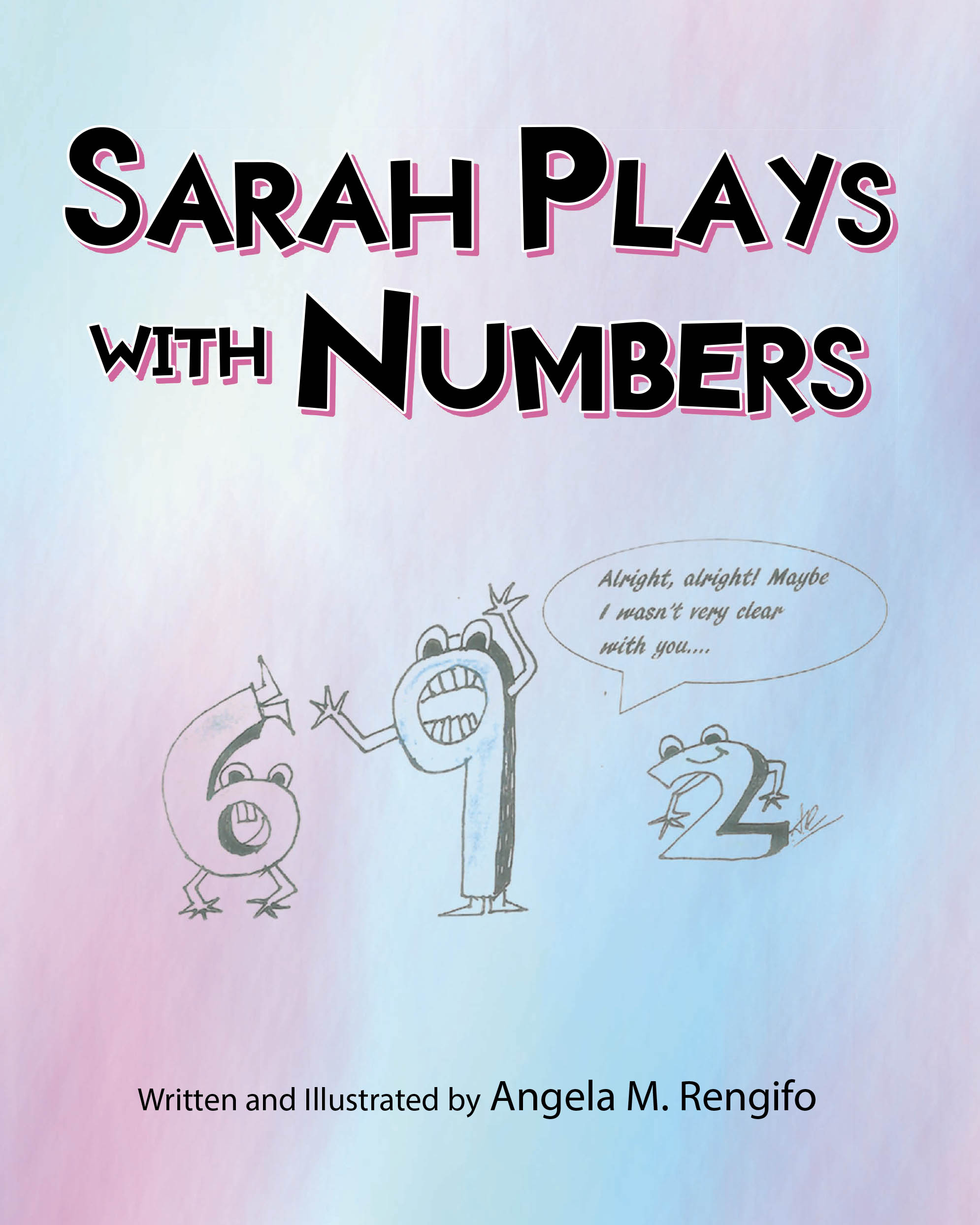 Author Angela M. Rengifo’s New Book, "Sarah Plays with Numbers," is a Charming Tale That Follows a Young Girl Who Has a Strange Dream About Numbers After School One Day