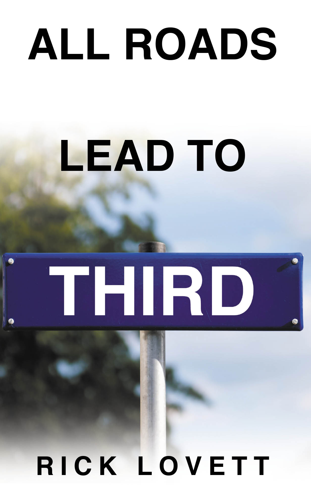 Author Rick Lovett’s New Book, "All Roads Lead to Third," is a Compelling Novel That Follows One Family’s Move from Detroit’s Skid Row to Start Over in Kentucky