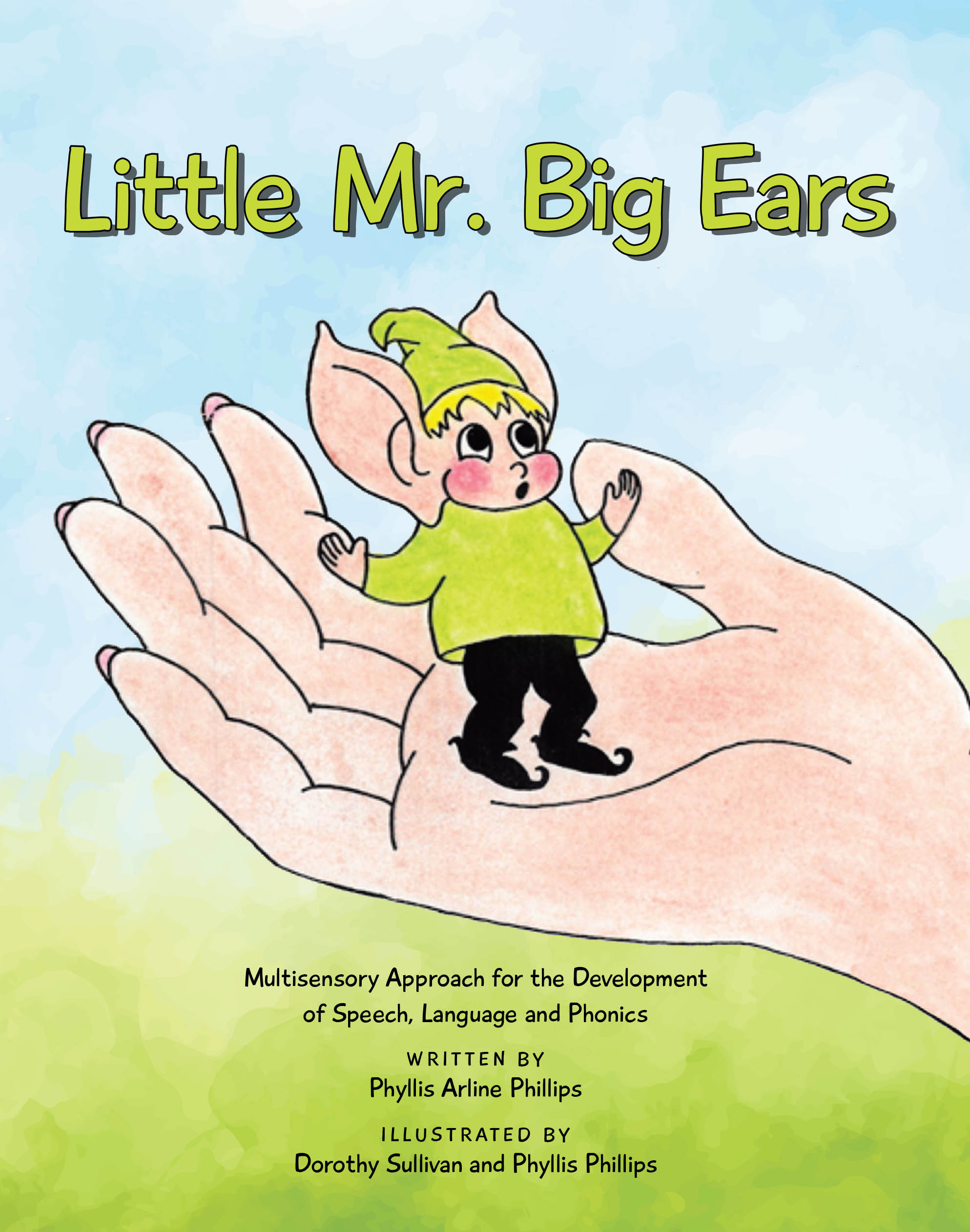 Author Phyllis Arline Phillips’s New Book, "Little Mr. Big Ears," is a Charming Story That Aims to Help Young Readers Master Consonant Sounds in Speech and Reading