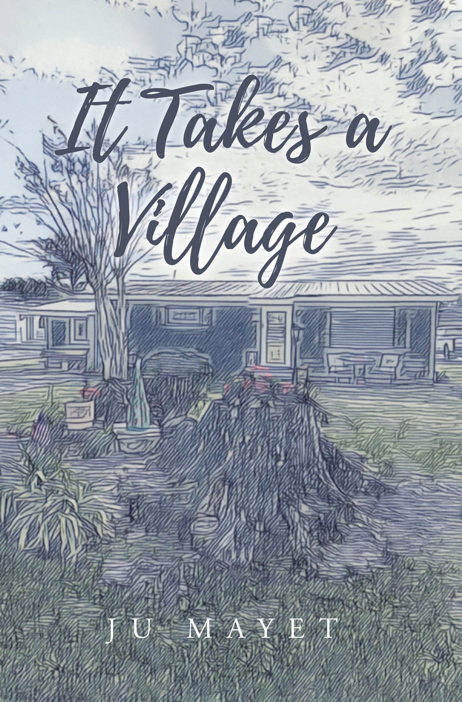 Author Ju Mayet’s New Book “It Takes a Village” is an Uplifting Novel That Takes Readers Inside a Close-Knit Community