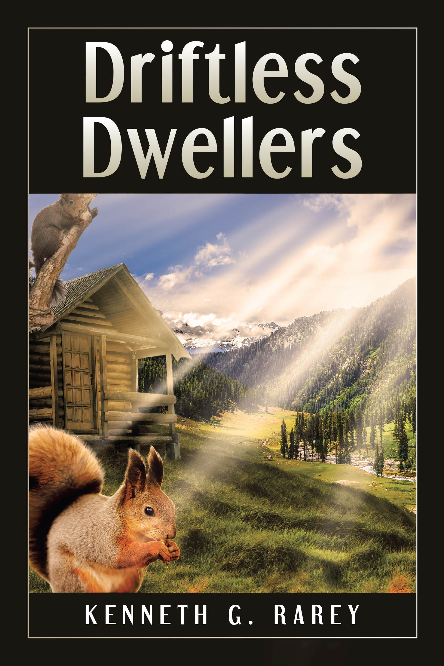 Author Kenneth G. Rarey’s New Book, "Driftless Dwellers," is a Compelling Tale That Follows One Man’s Journey to Reconnect with His Values and His Faith
