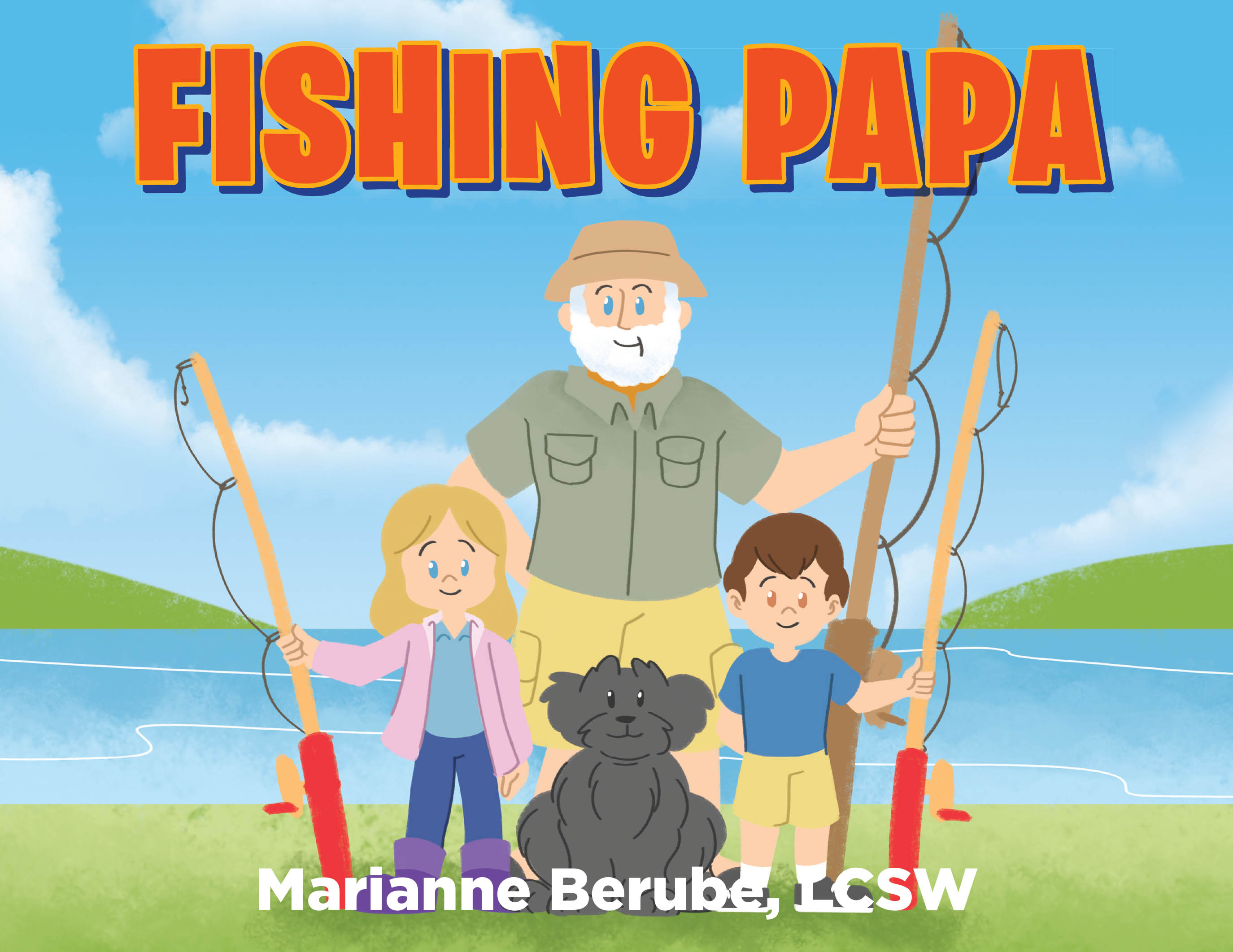 Author Marianne Berube, LCSW’s New Book, “Fishing Papa,” is a Charming Tale That Follows Two Children as They Set Out for a Fun Day of Fishing with Their Grandfather