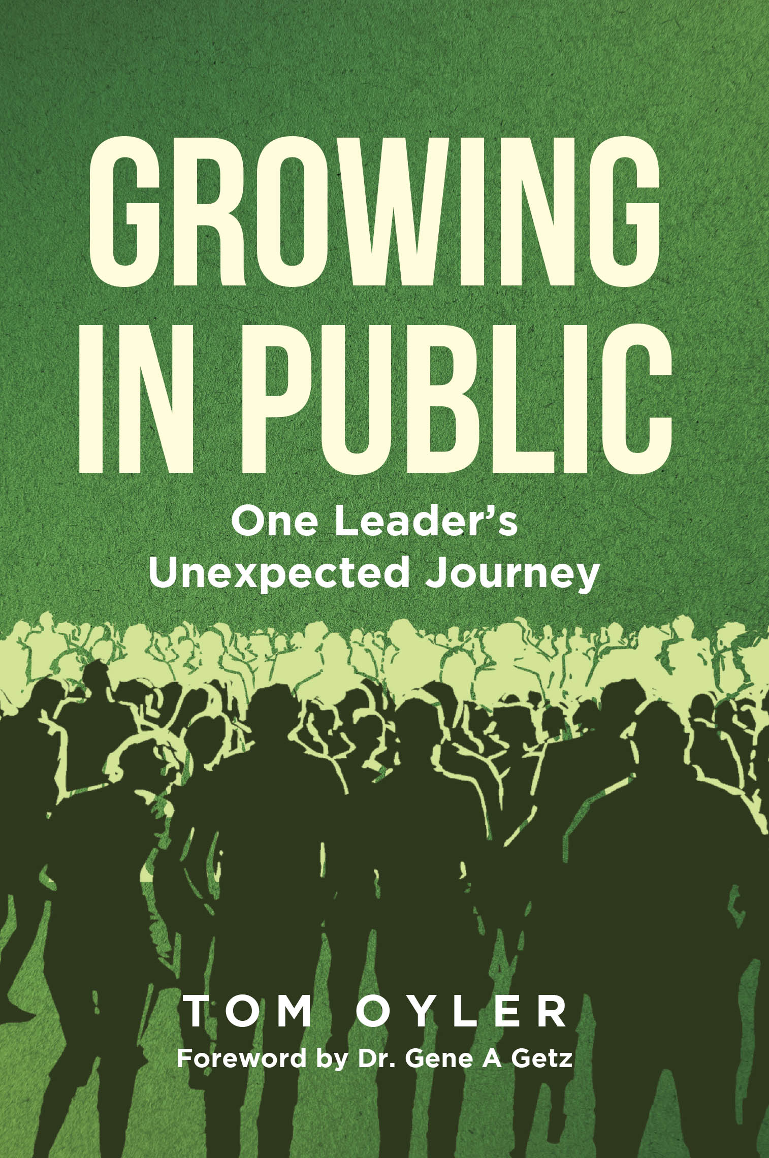 Author Tom Oyler’s New Book, "Growing in Public: One Leader's Unexpected Journey," Explores the Author’s Personal and Spiritual Challenges Throughout His Life