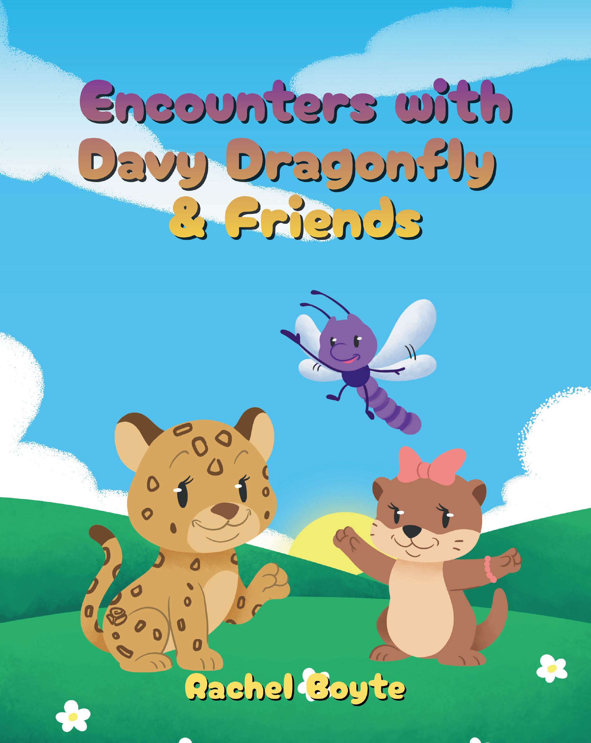Author Rachel Boyte’s New Book, "Encounters with Davy Dragonfly & Friends," is a Riveting Tale That Follows a Dragonfly Who Helps Out Others Through Sharing God’s Love