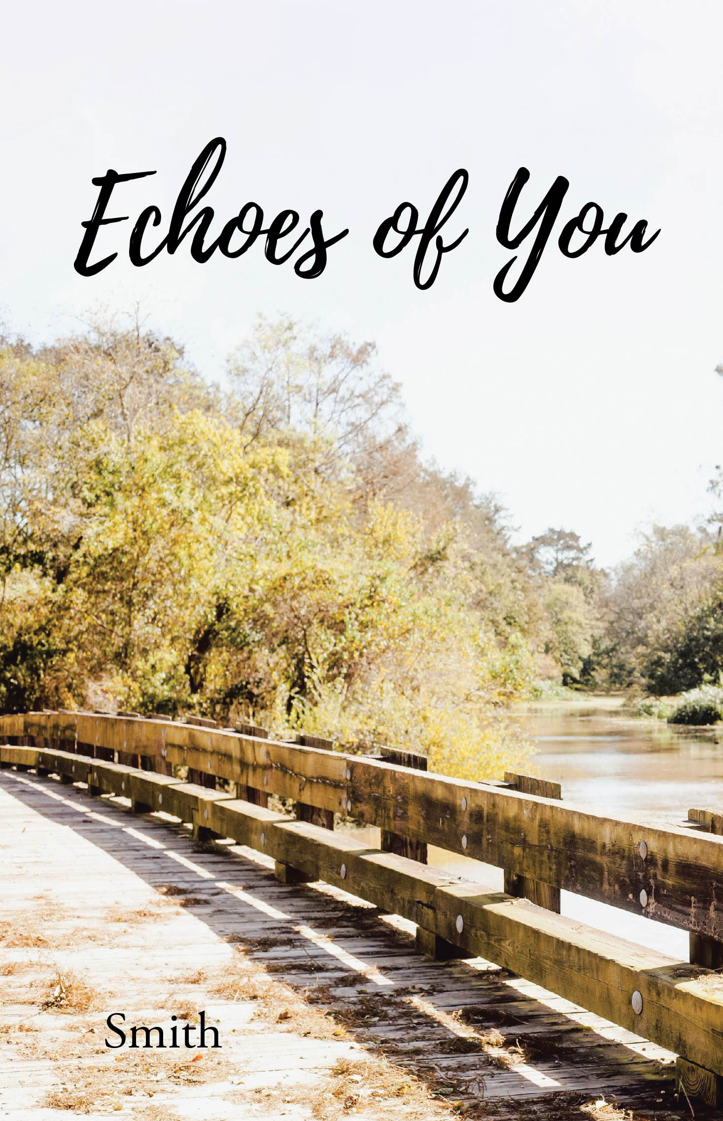 Recent Release, "Echoes of You," from Covenant Books Author Smith, Captivates Readers with a Riveting Tale of Mystery, Family Secrets, and the Search for Peace